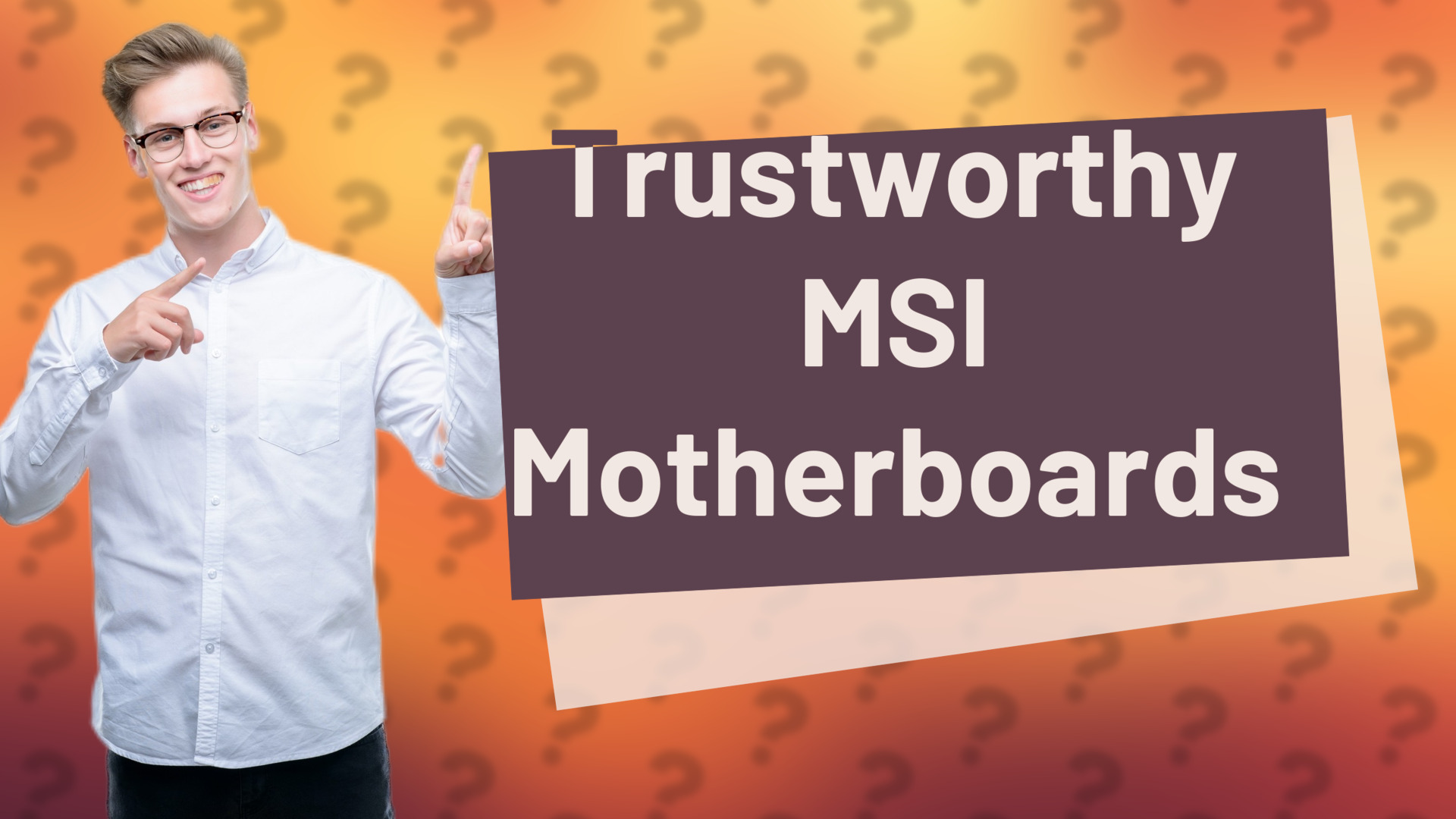 Trustworthy MSI Motherboards
