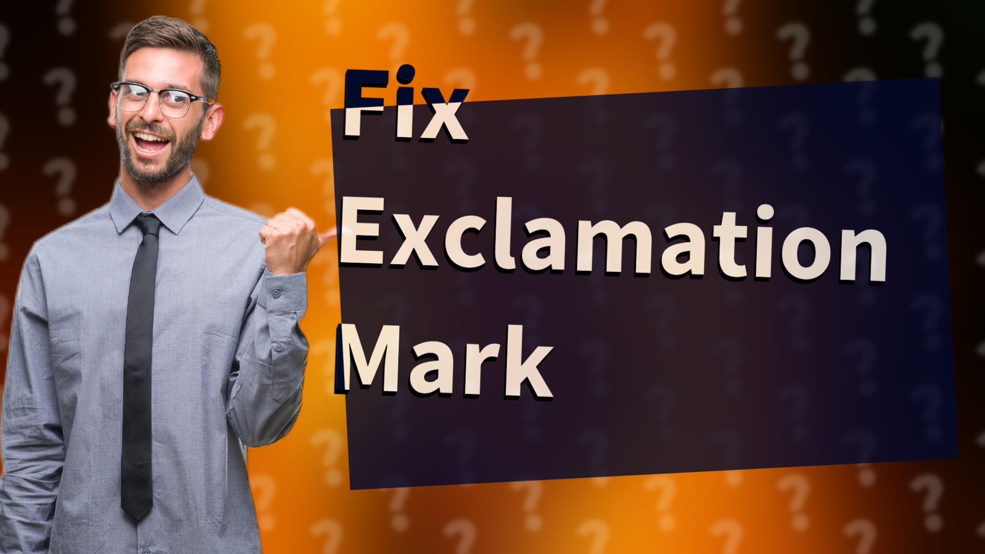 Fix Exclamation Mark