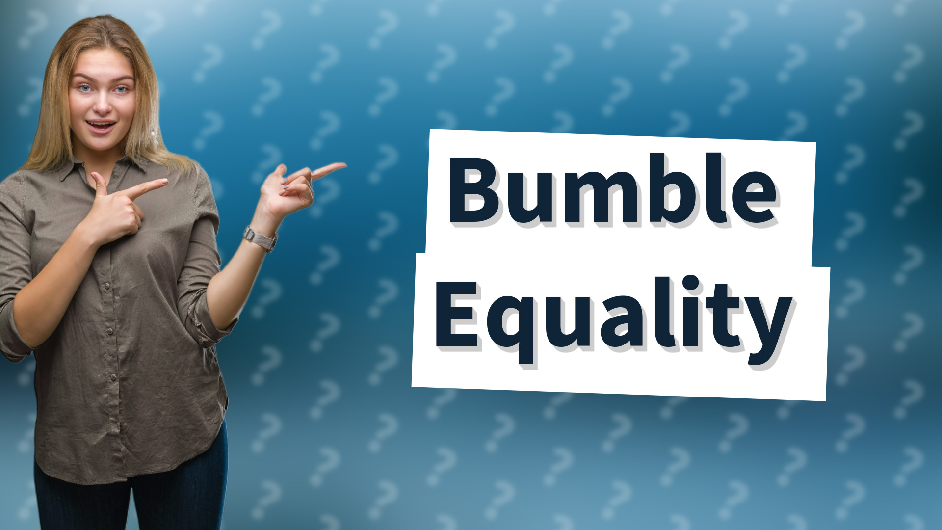Bumble Equality