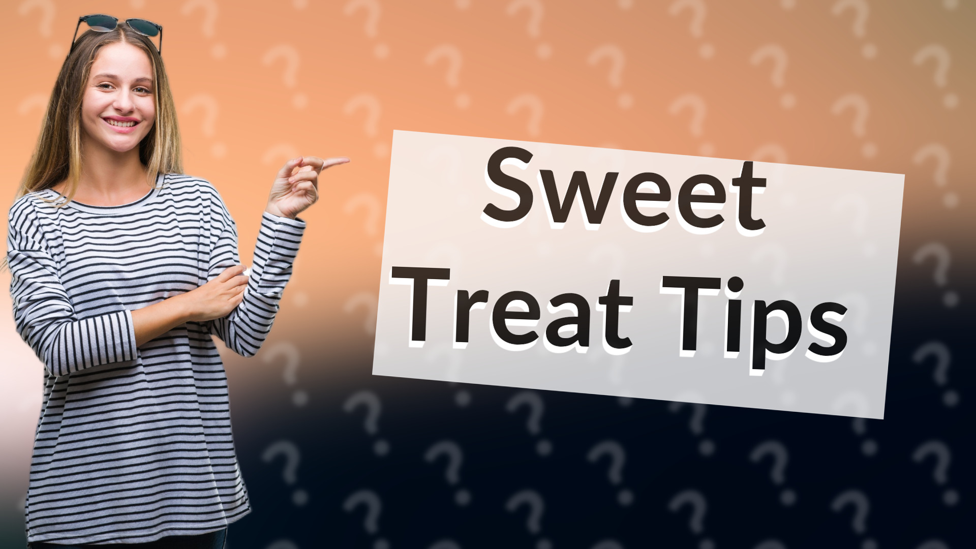 Sweet Treat Tips