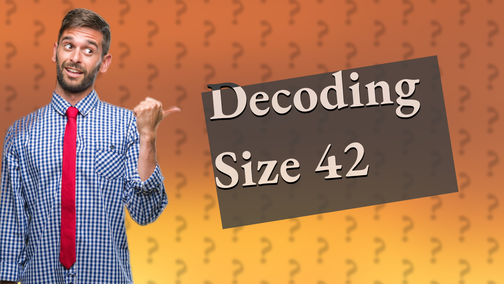 Decoding Size 42