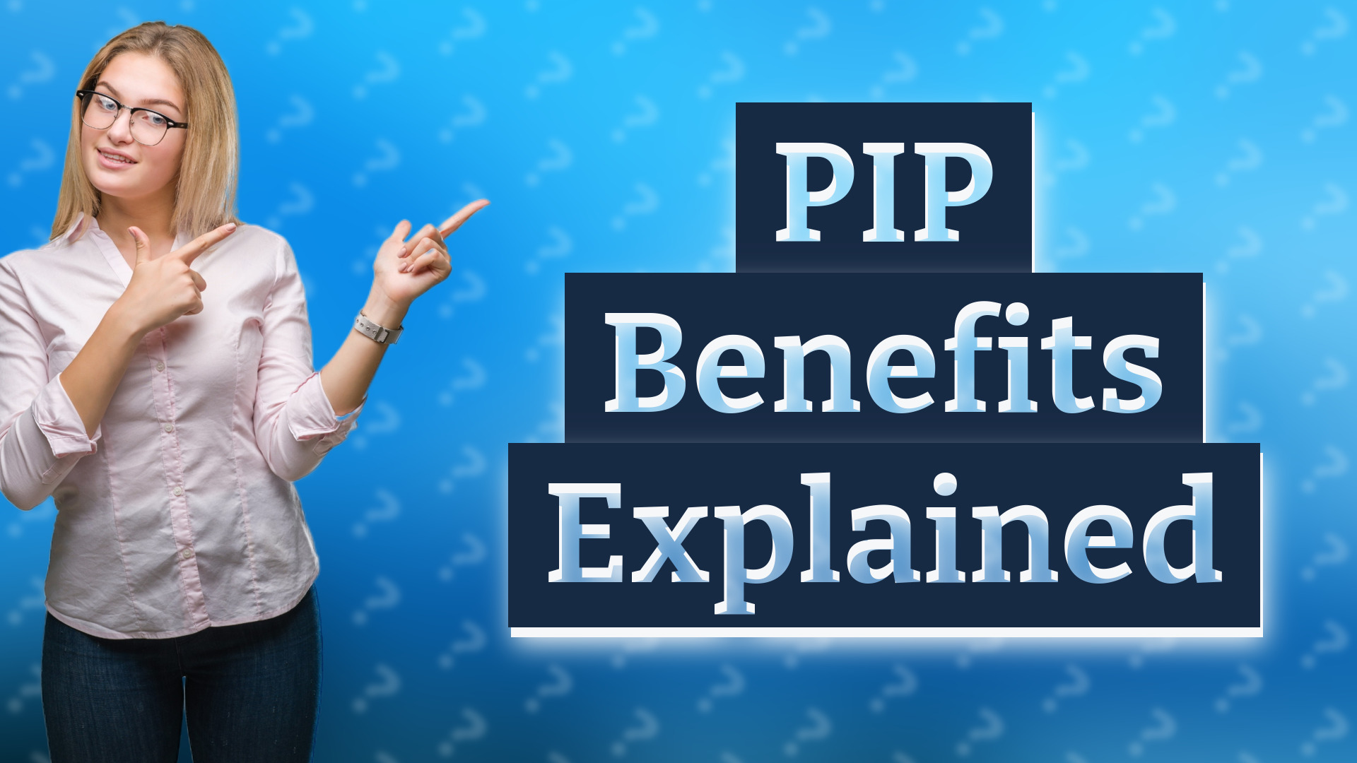PIP Benefits Explained