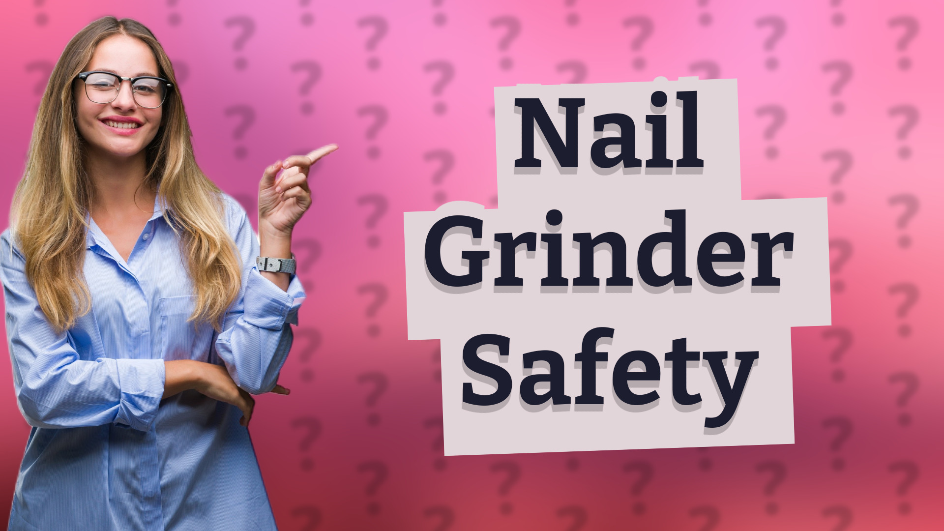 Nail Grinder Safety