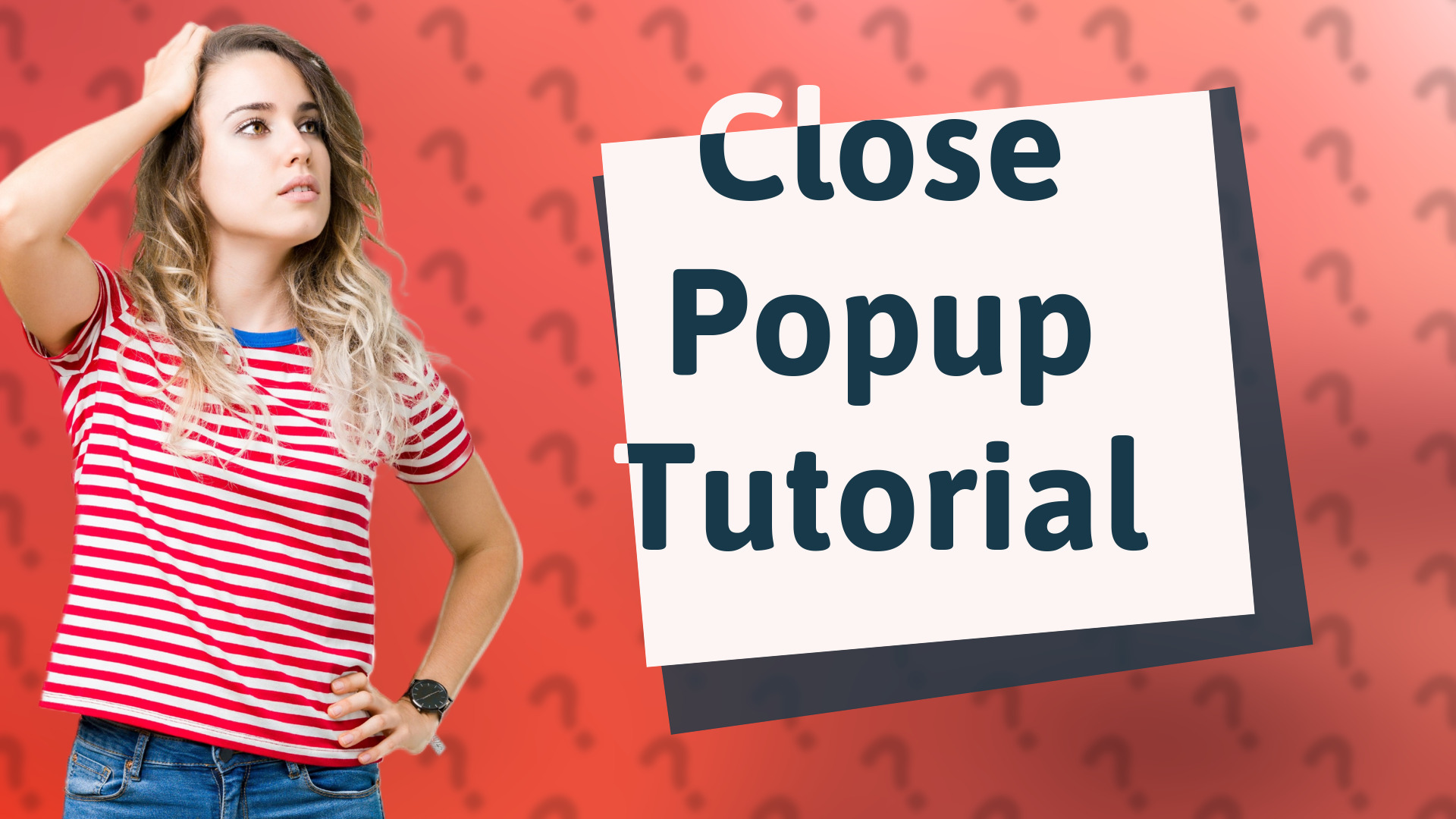 Close Popup Tutorial