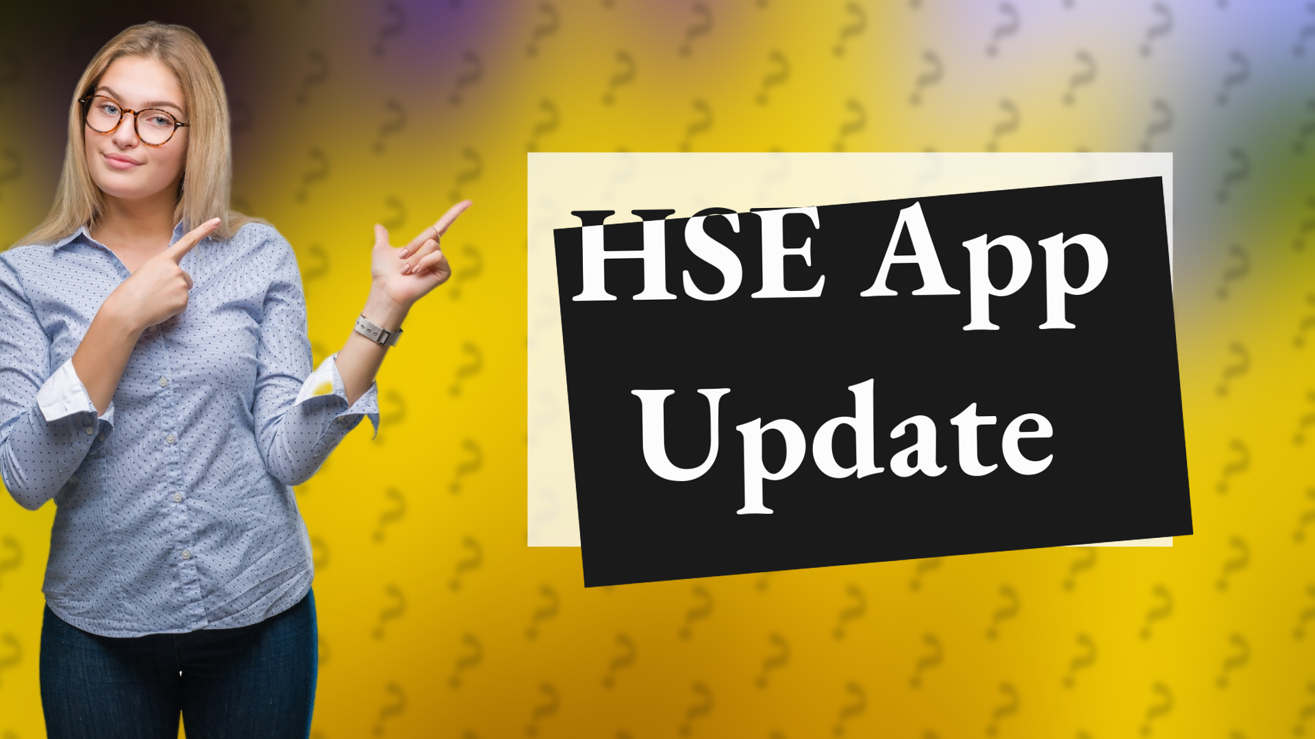HSE App Update