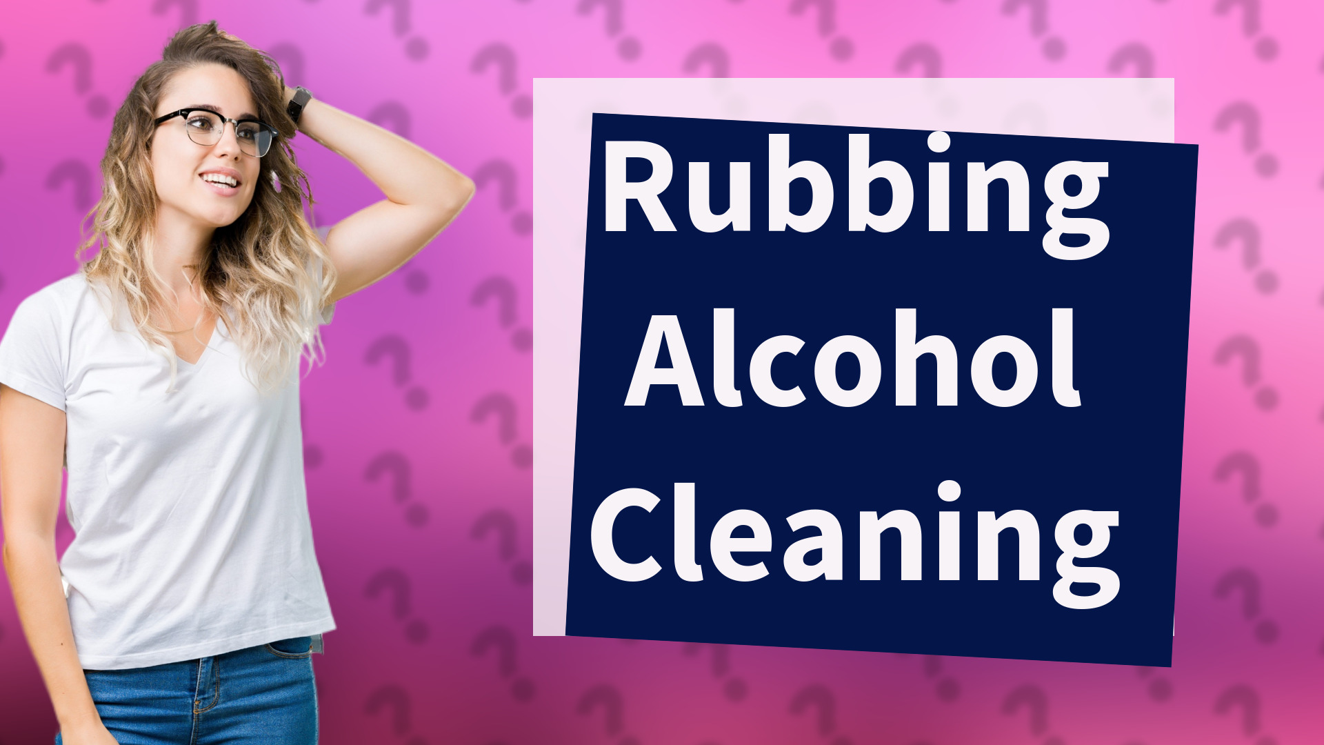 Rubbing Alcohol Cleaning
