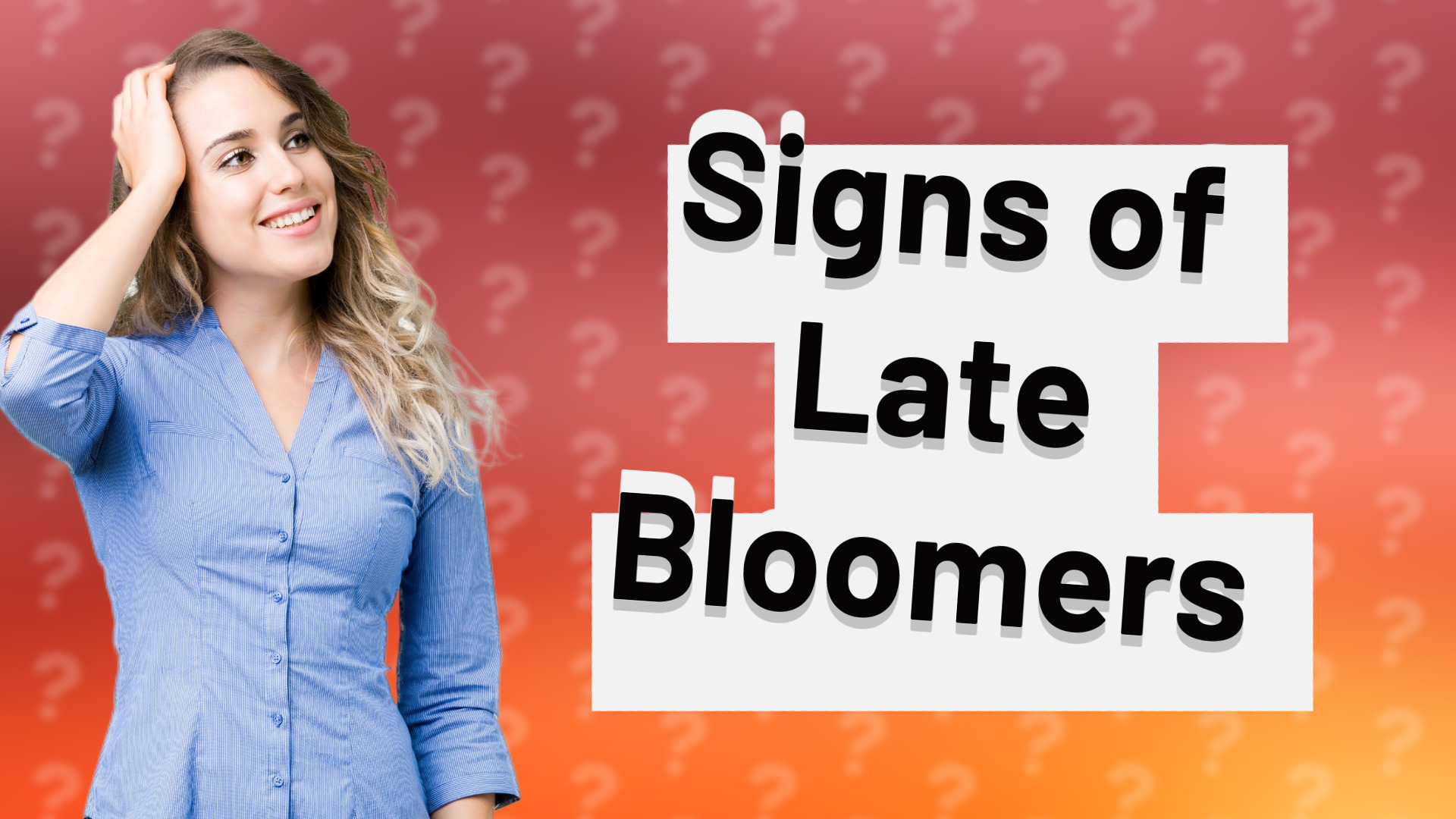Signs of Late Bloomers
