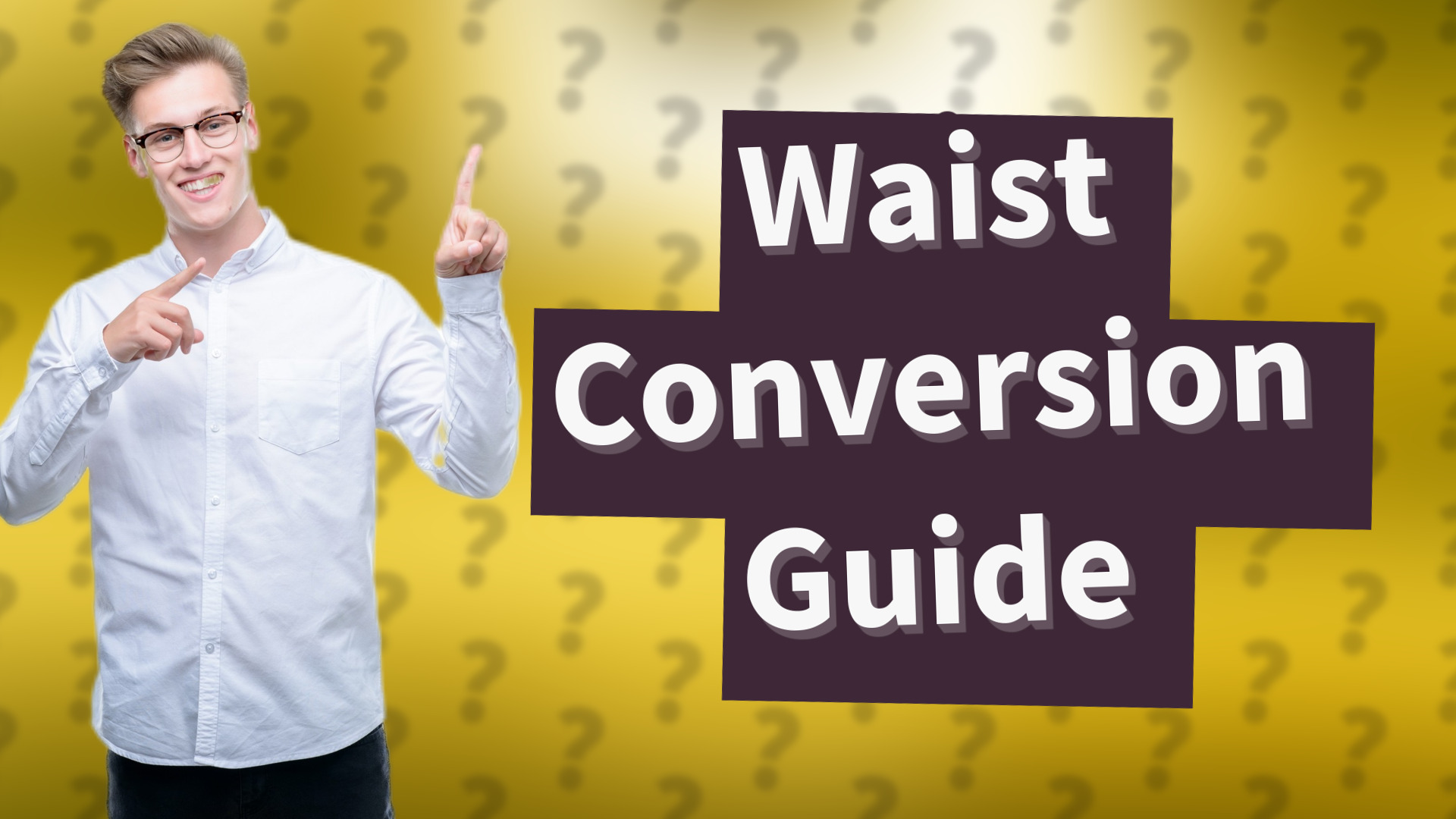 Waist Conversion Guide