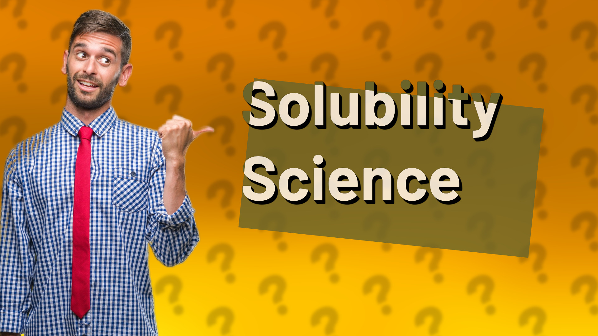 Solubility Science