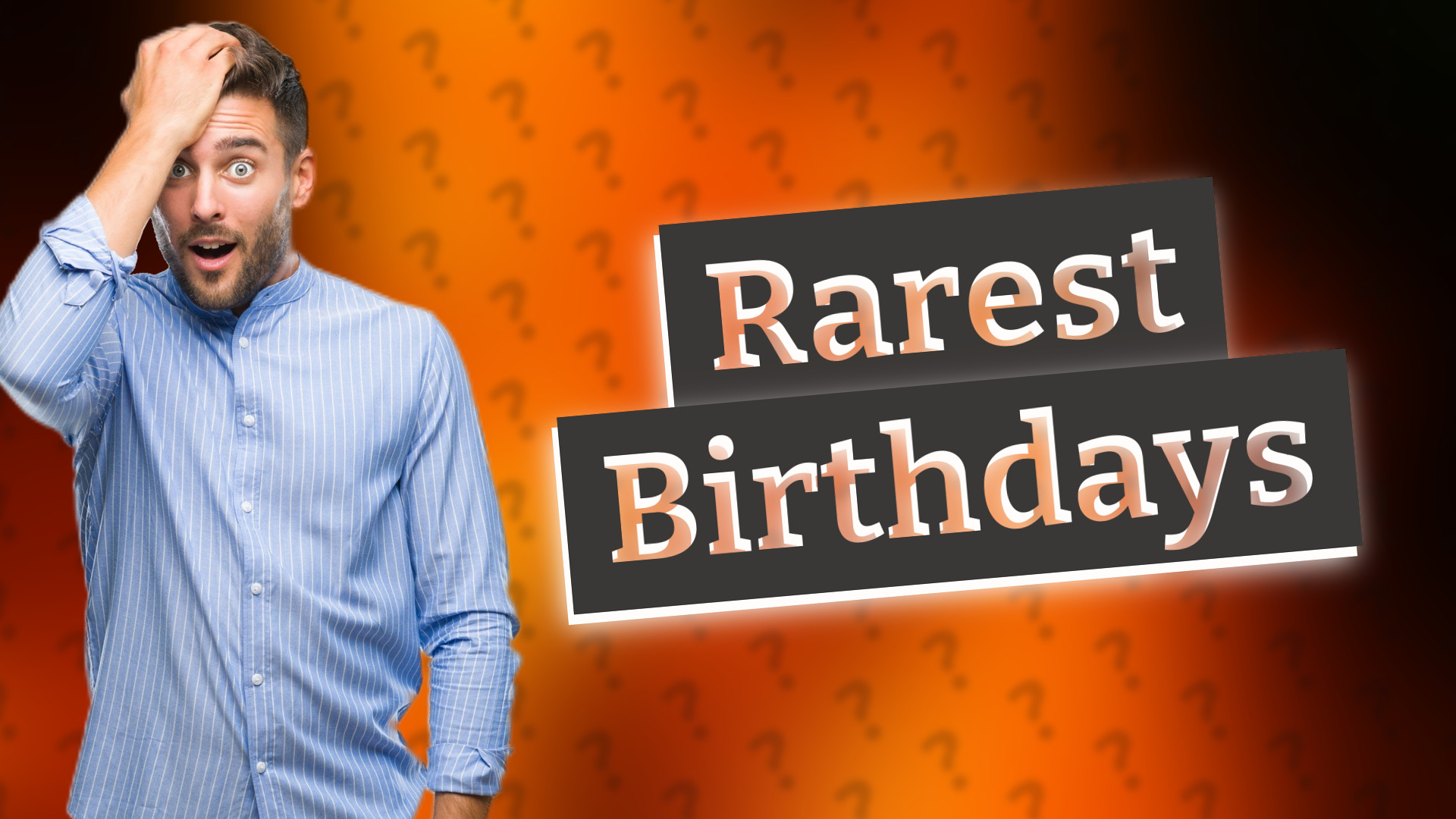 Rarest Birthdays