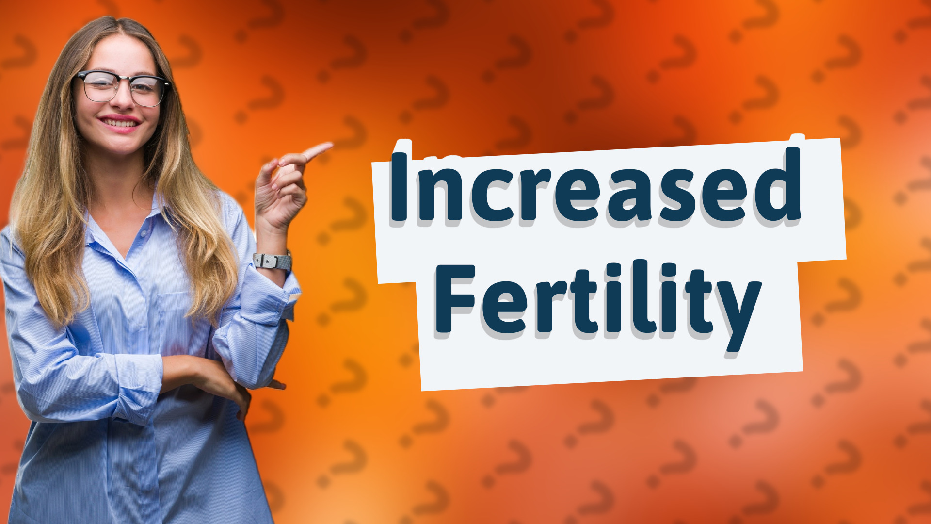 Increased Fertility