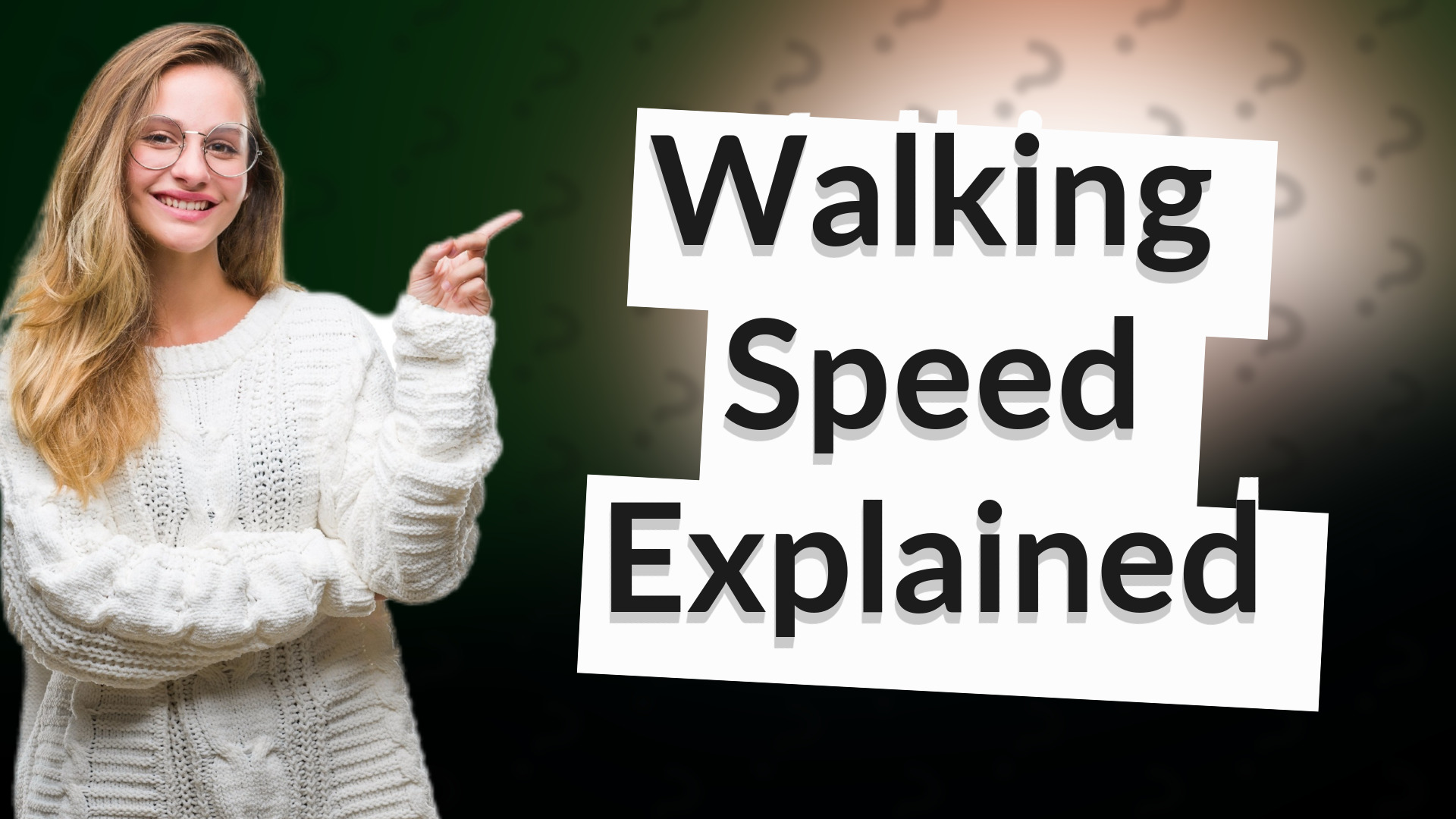 Walking Speed Explained