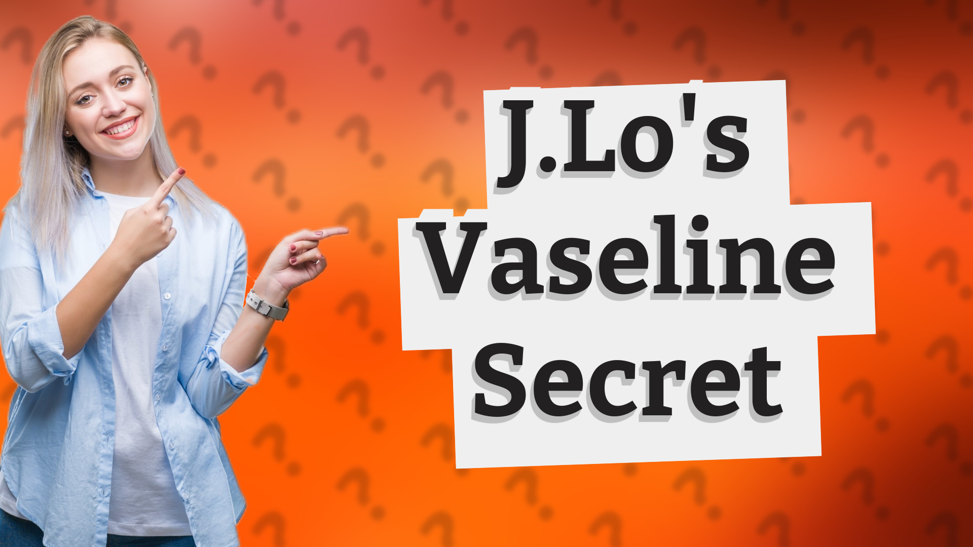J.Lo's Vaseline Secret