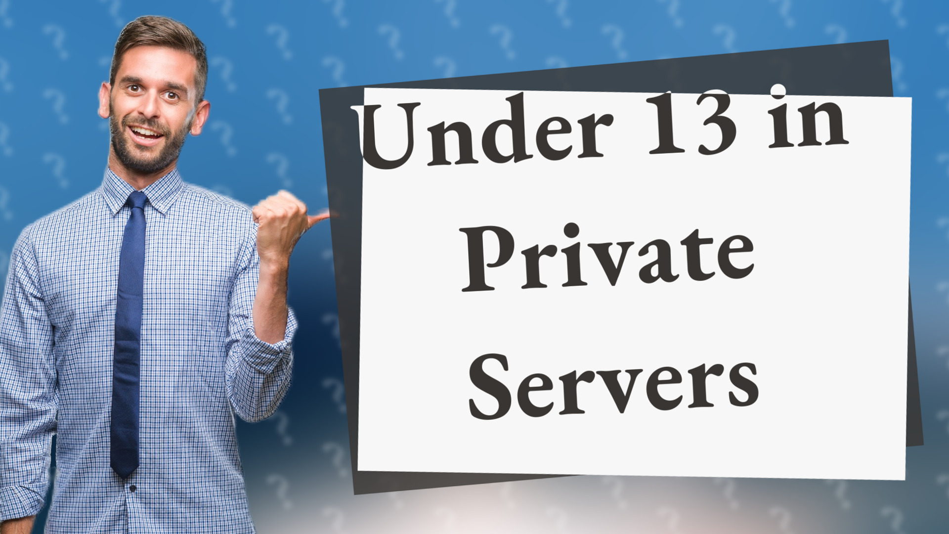 Under 13 in Private Servers