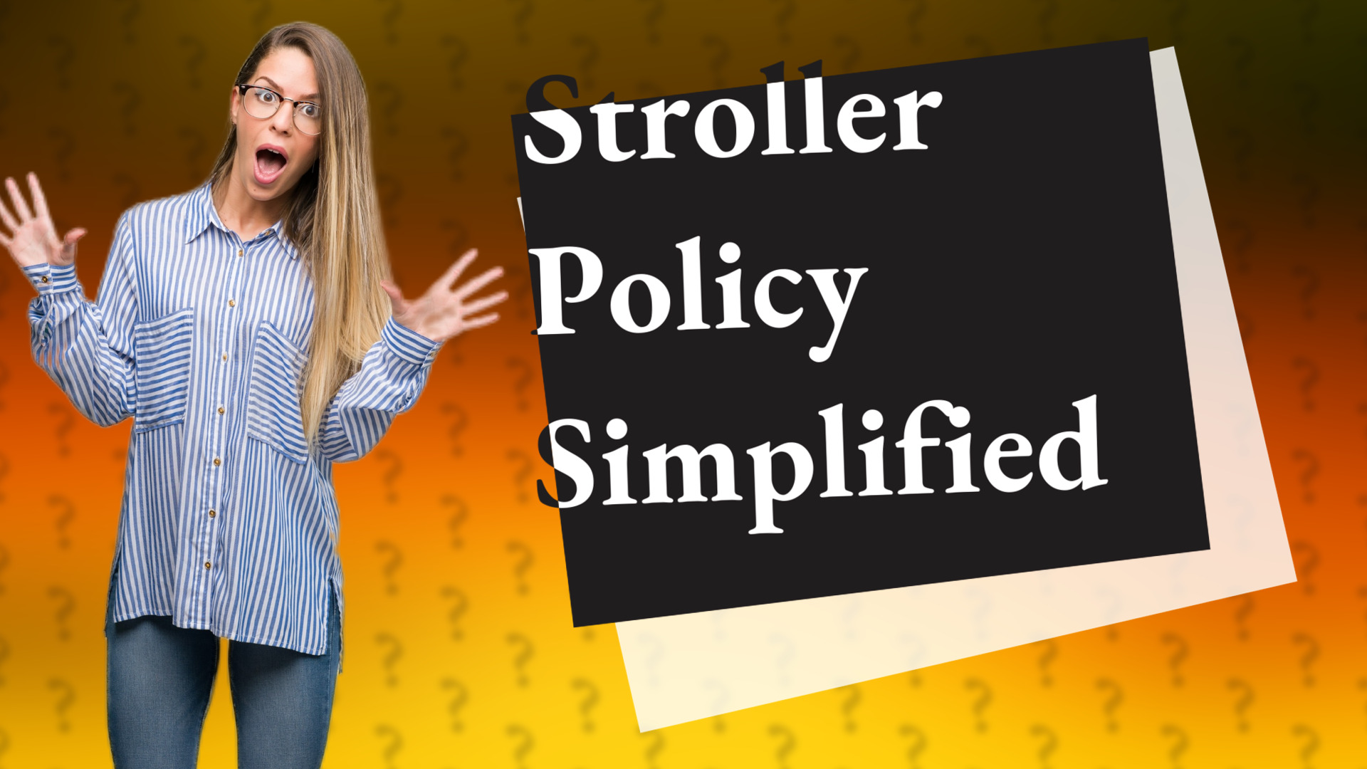 Stroller Policy Simplified