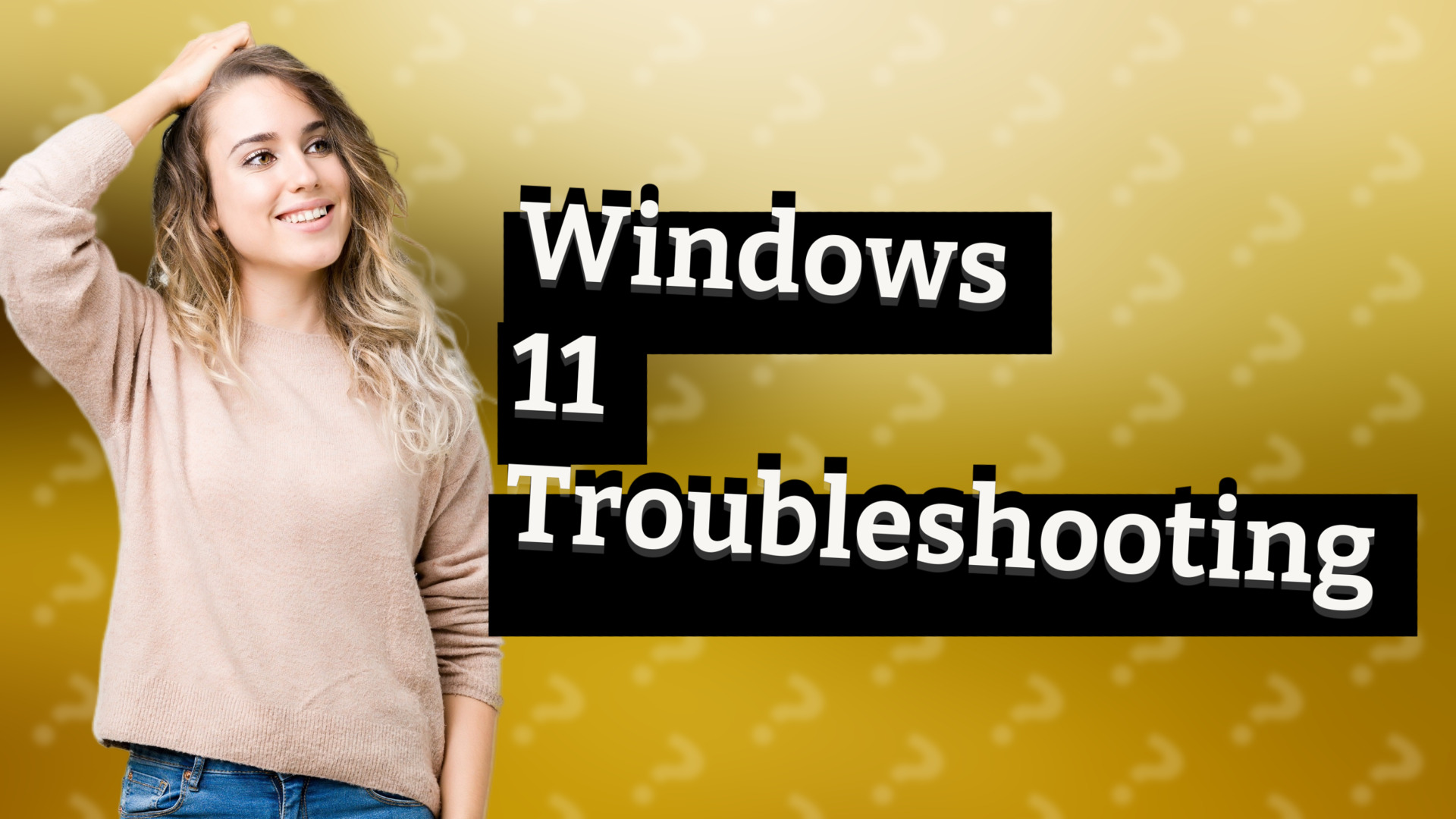 Windows 11 Troubleshooting
