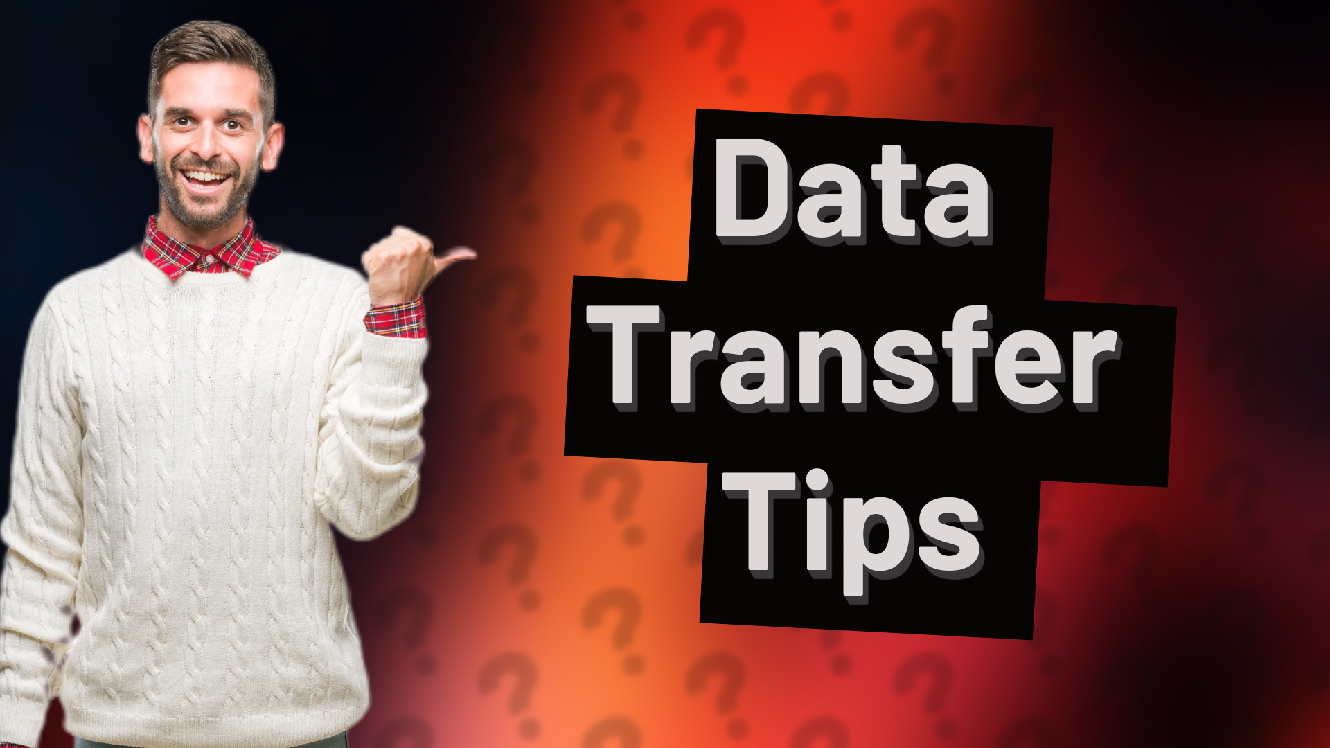 Data Transfer Tips