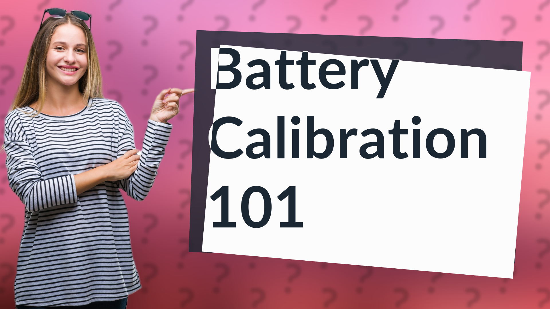 Battery Calibration 101