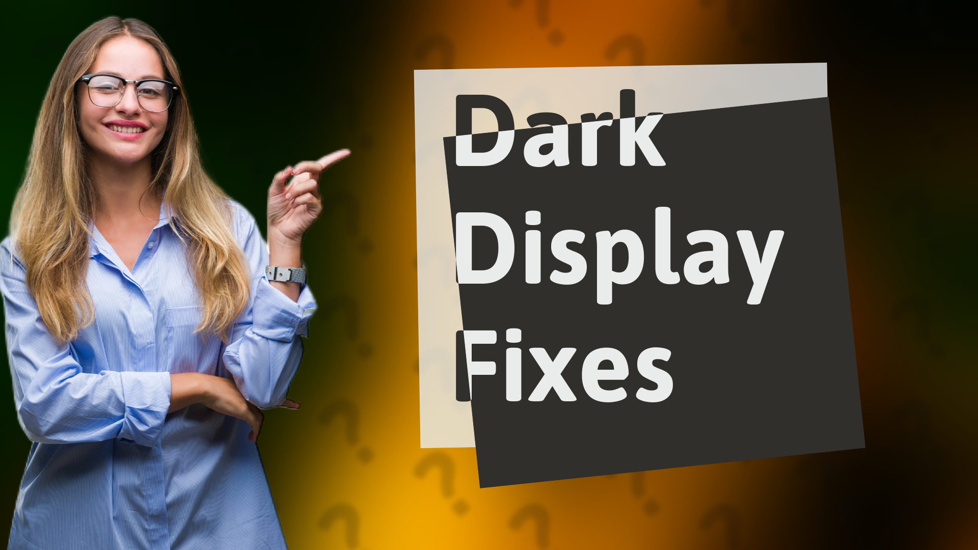Dark Display Fixes