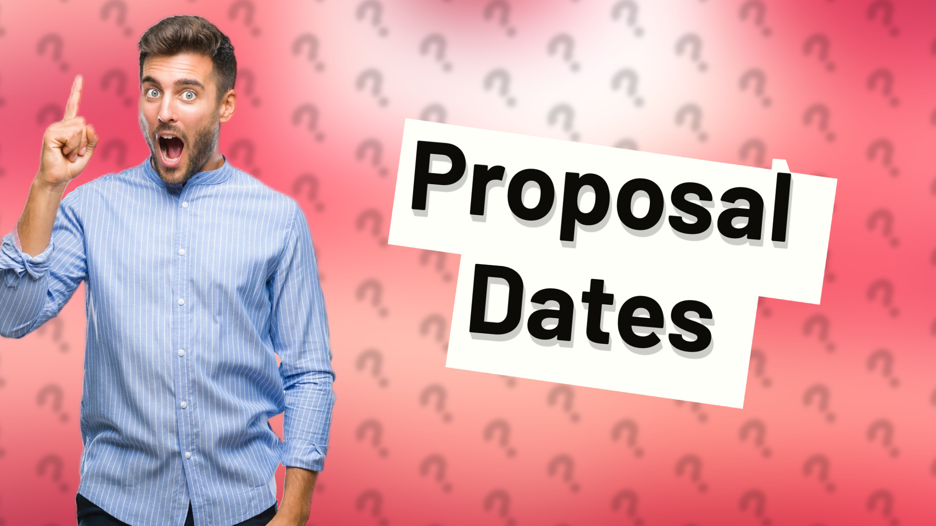 Proposal Dates