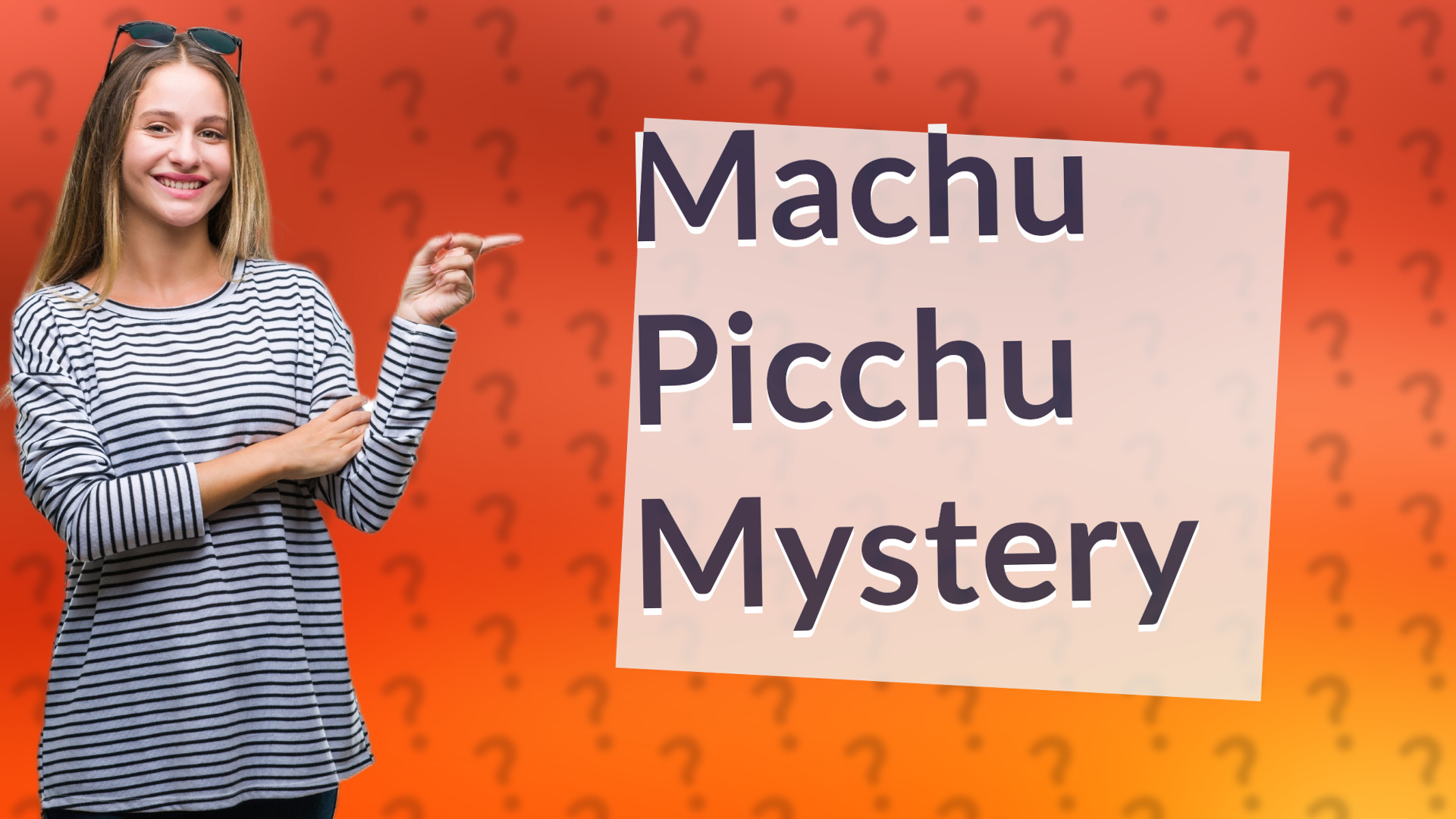 Machu Picchu Mystery