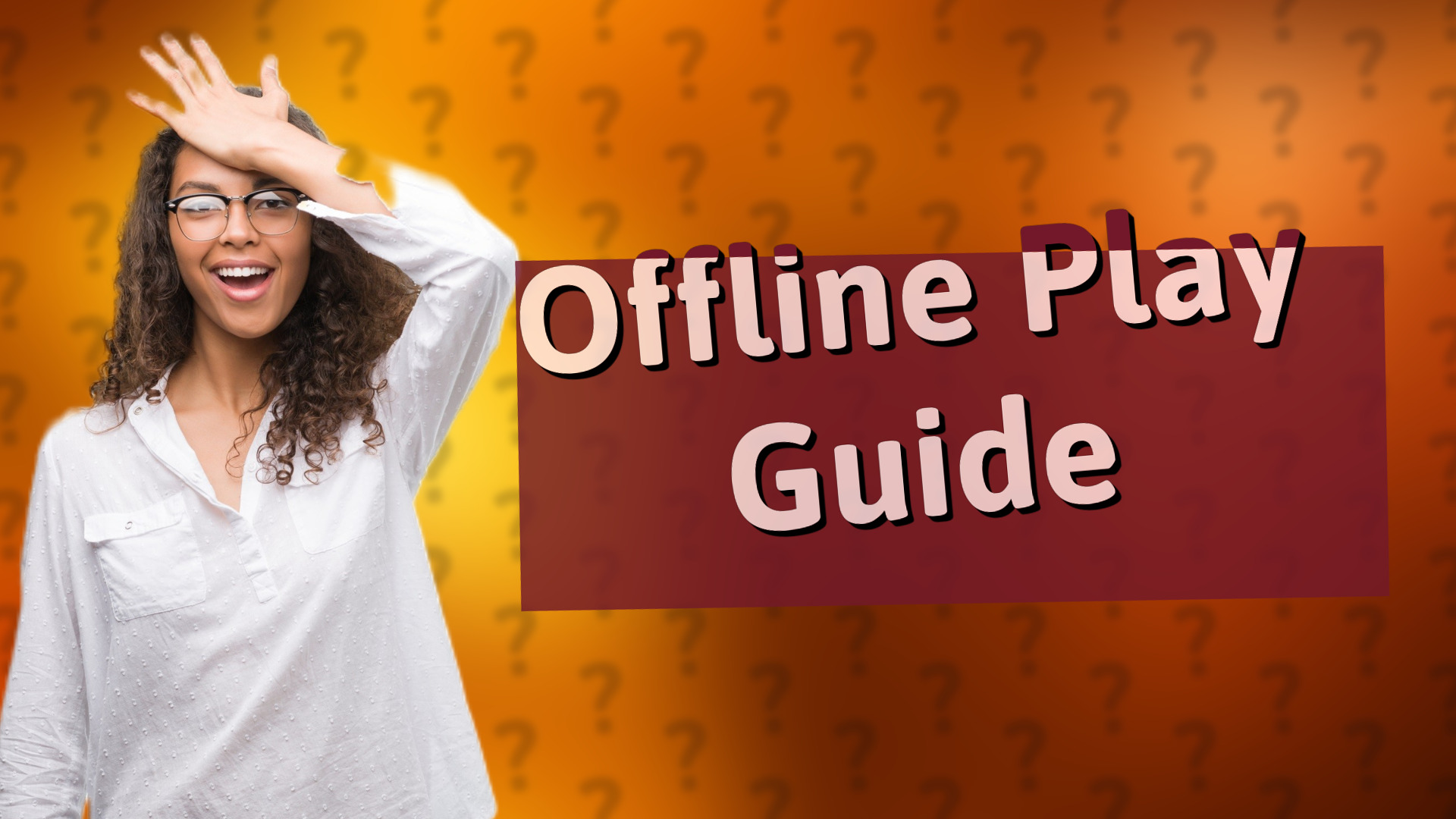 Offline Play Guide