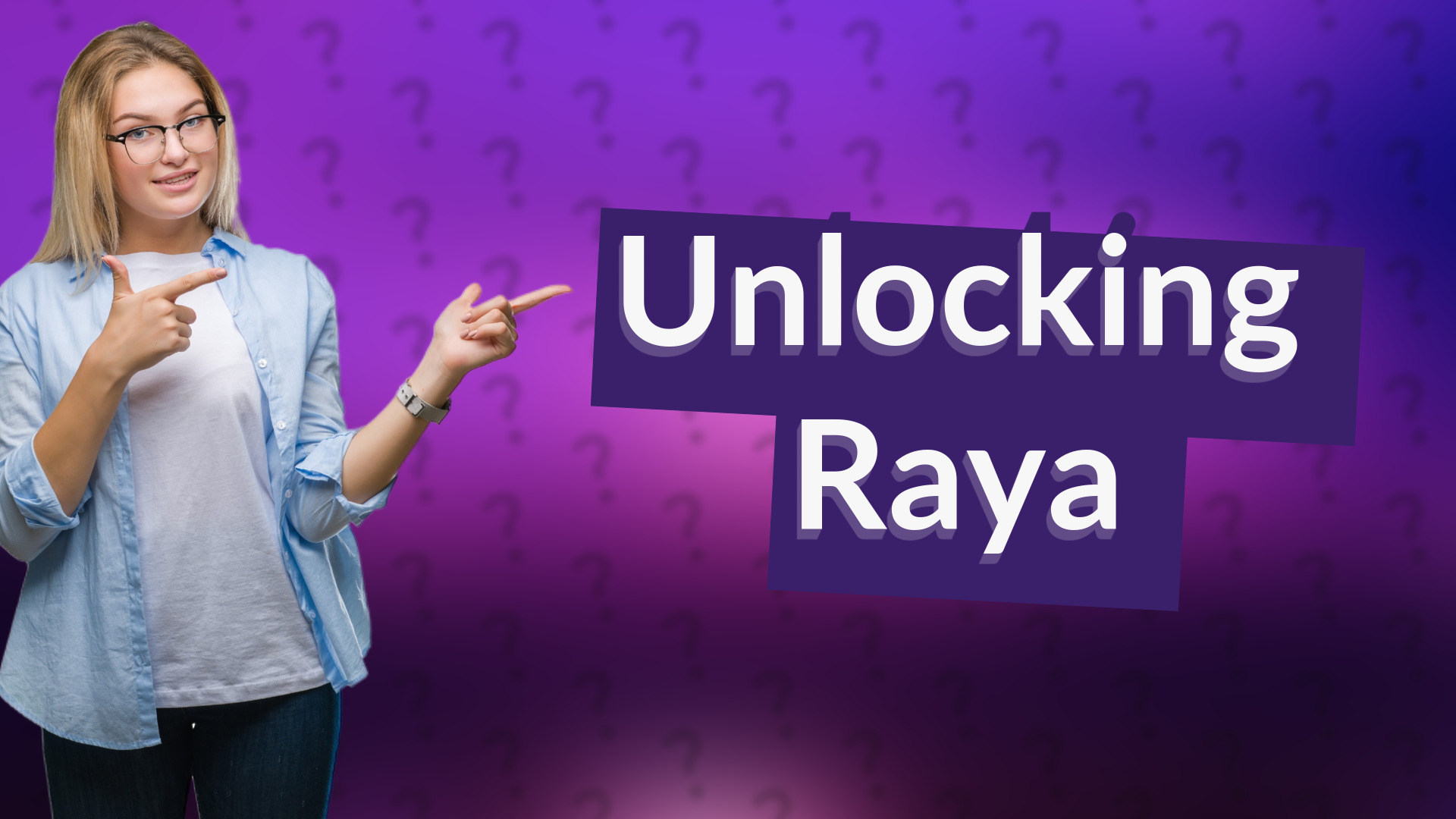 Unlocking Raya