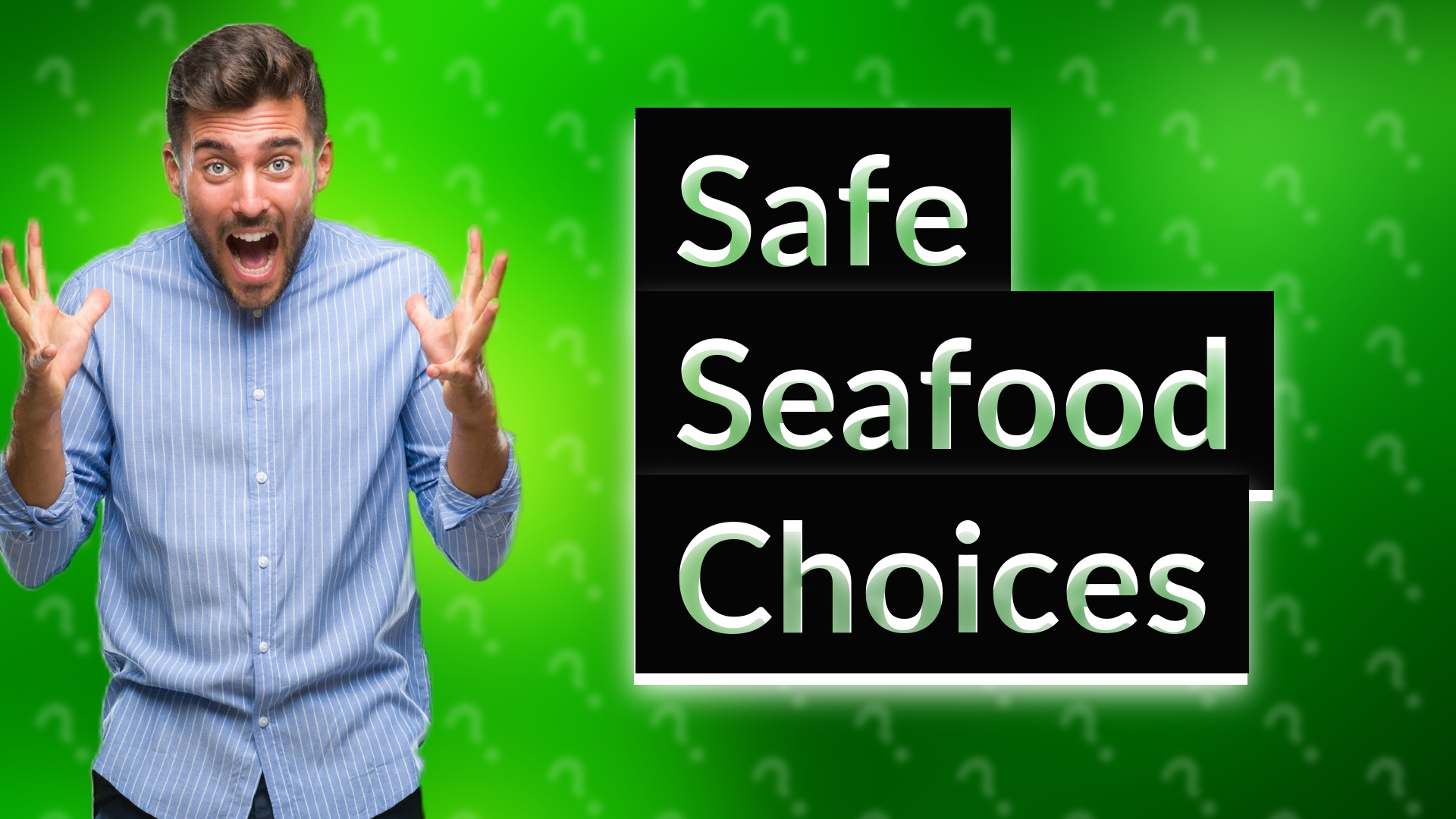 Safe Seafood Choices