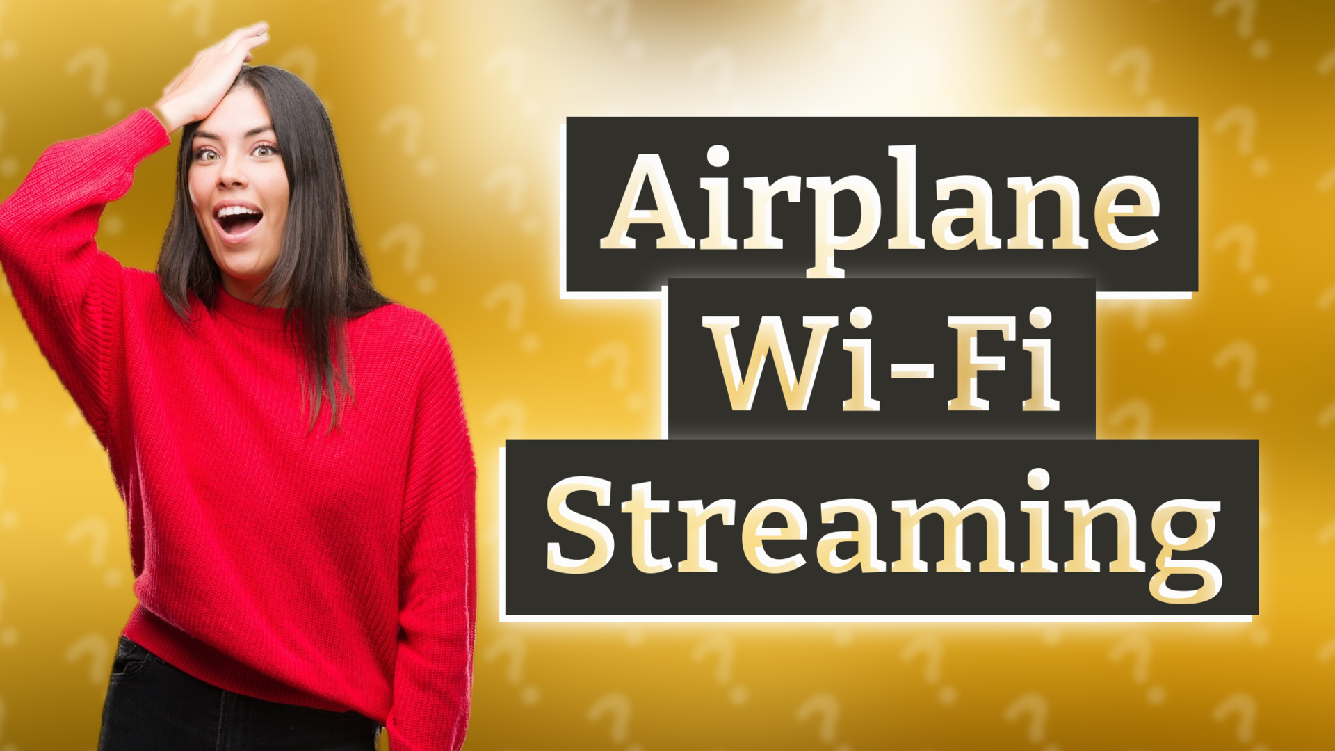 Airplane Wi-Fi Streaming