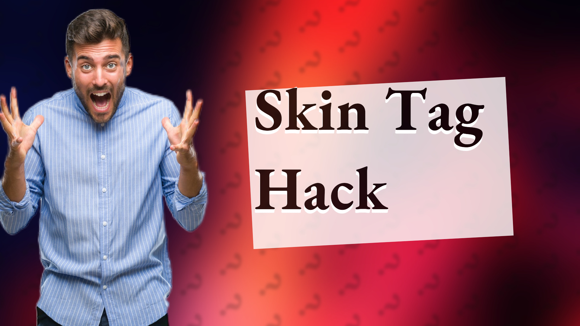 Skin Tag Hack