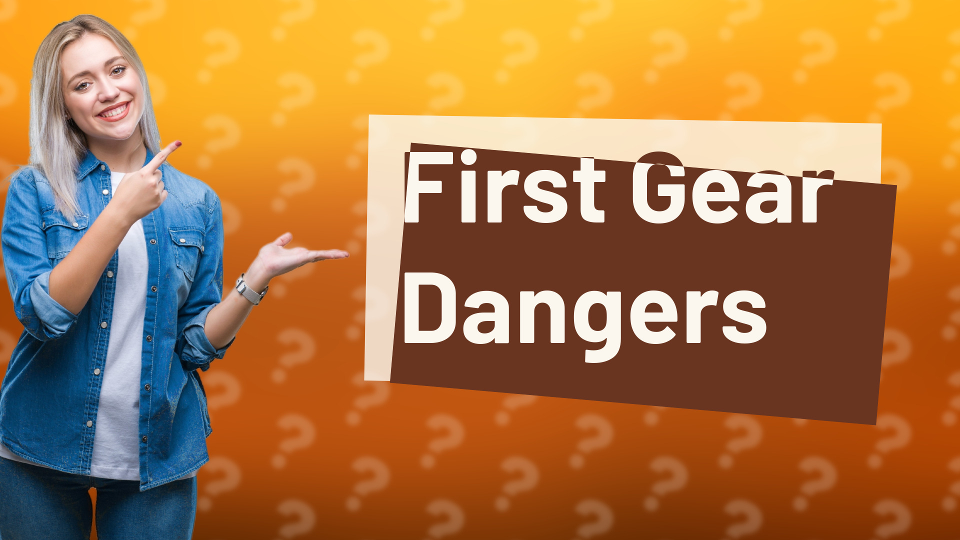First Gear Dangers