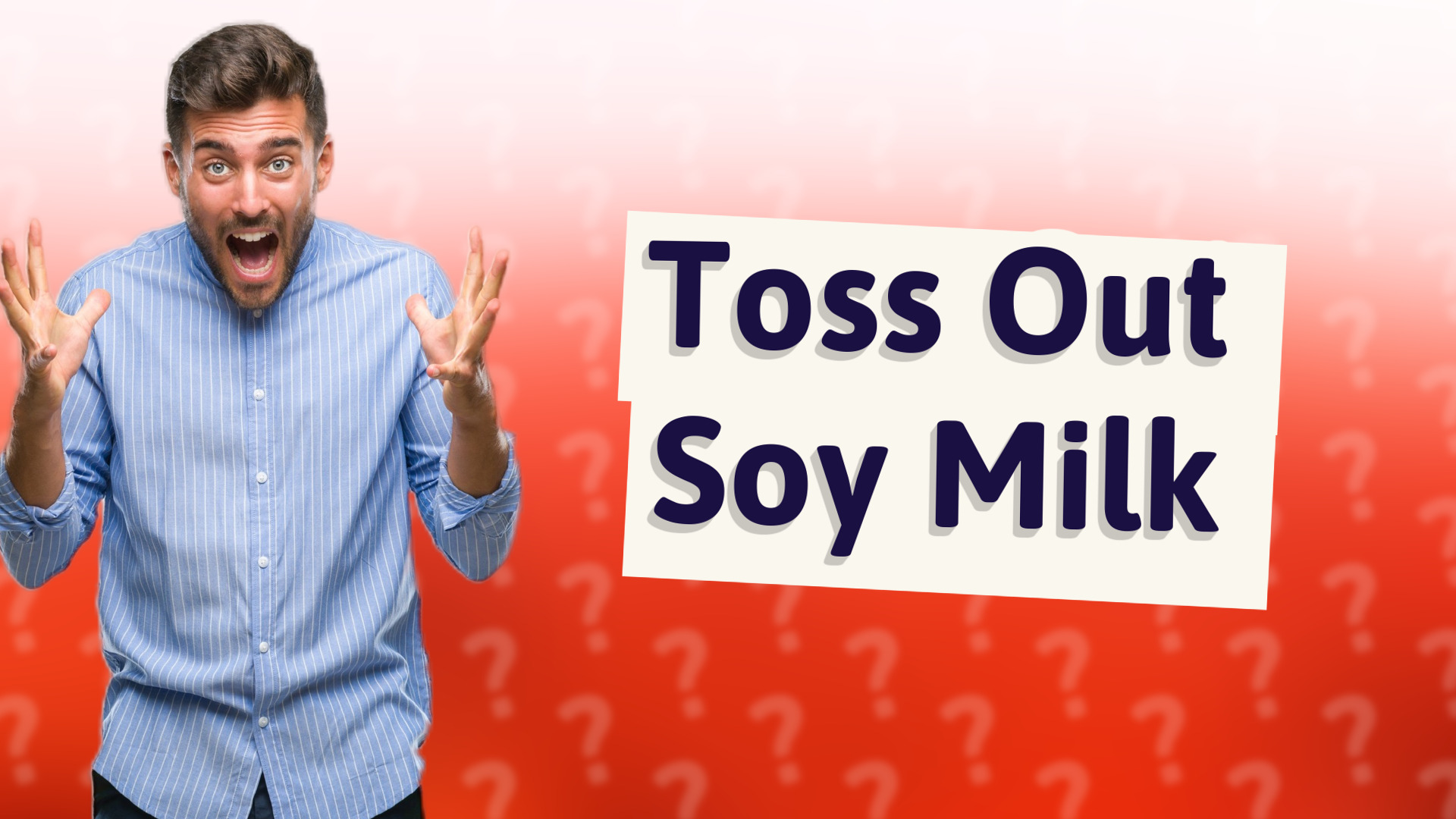Toss Out Soy Milk