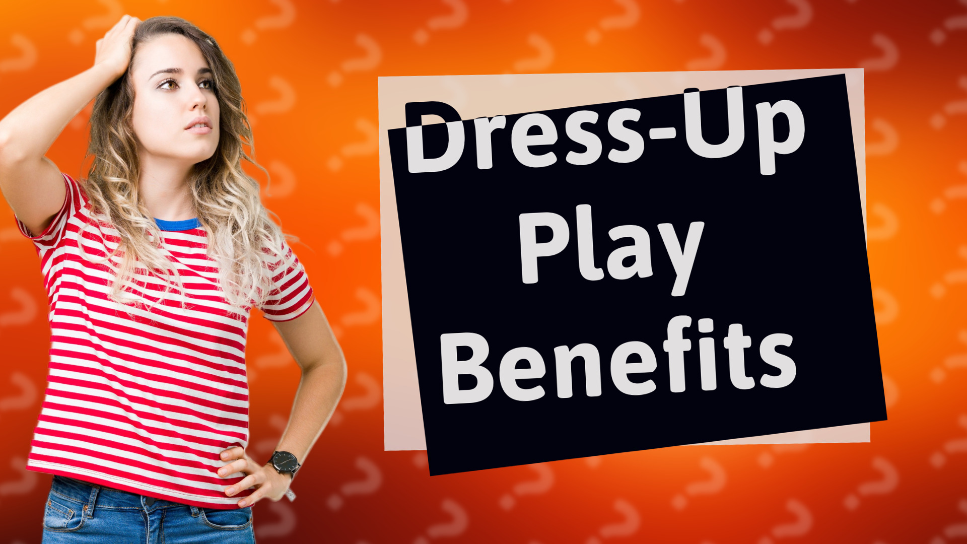 Dress-Up Play Benefits