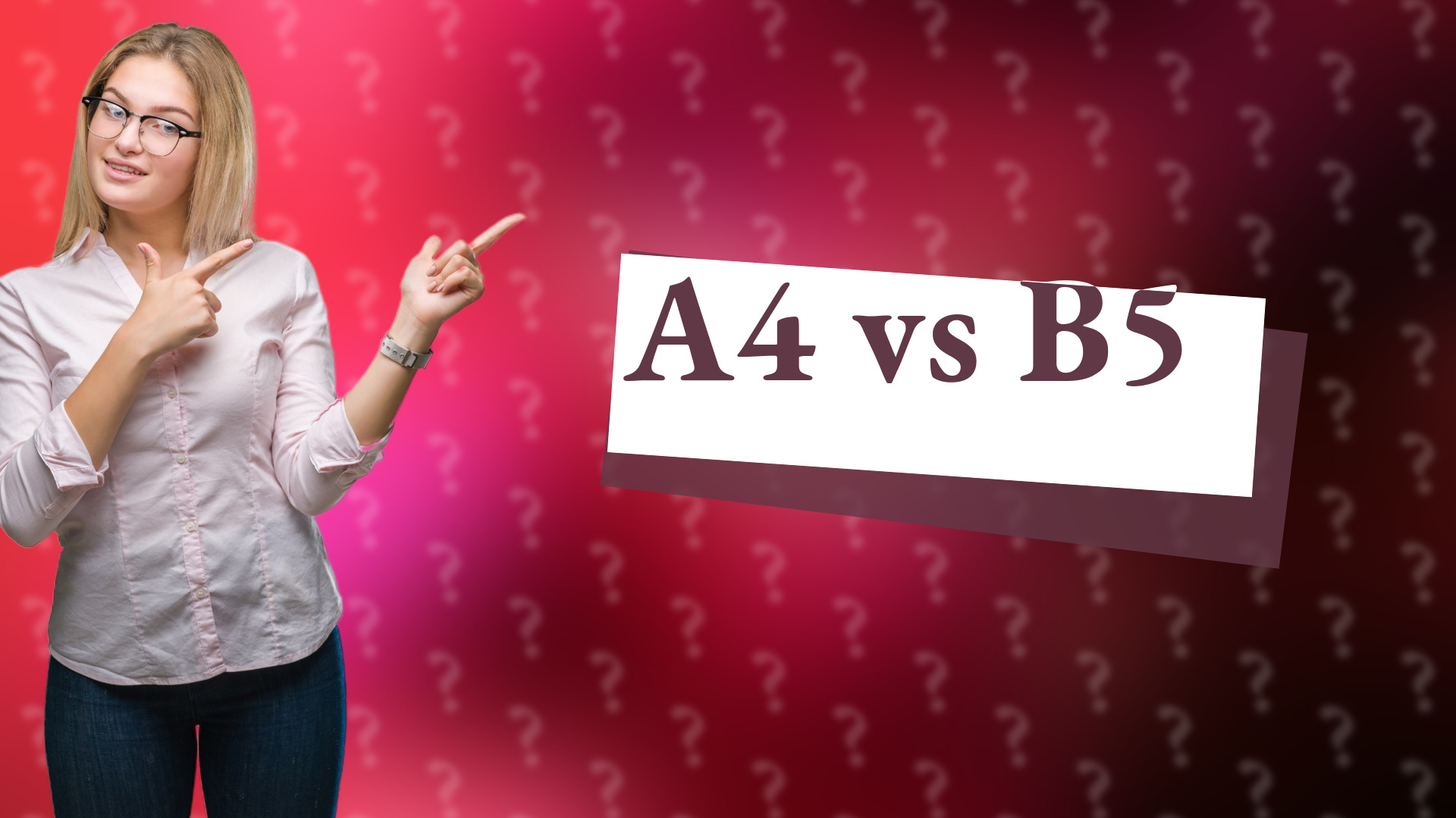 A4 vs B5