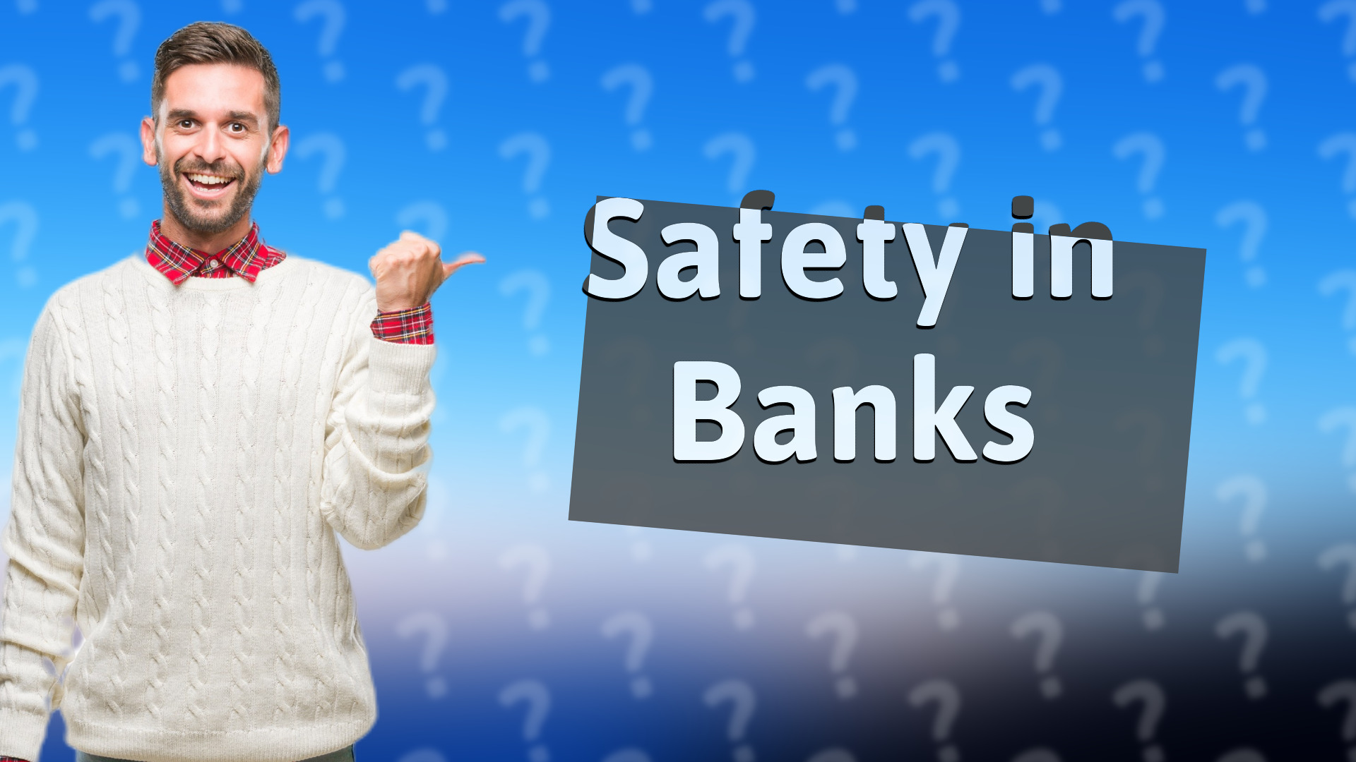 Safety in Banks