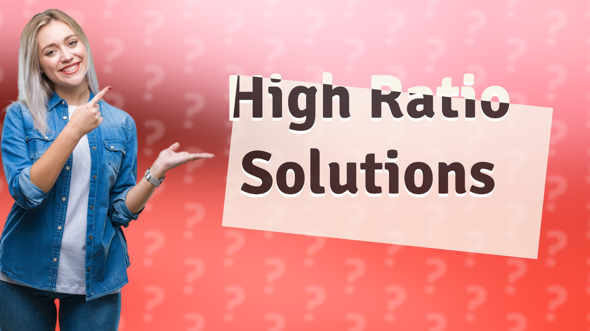 High Ratio Solutions