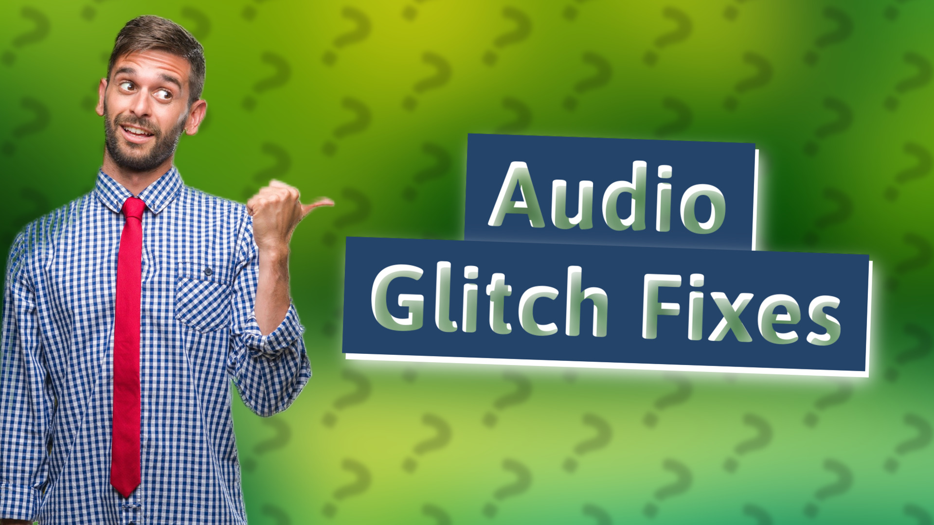 Audio Glitch Fixes