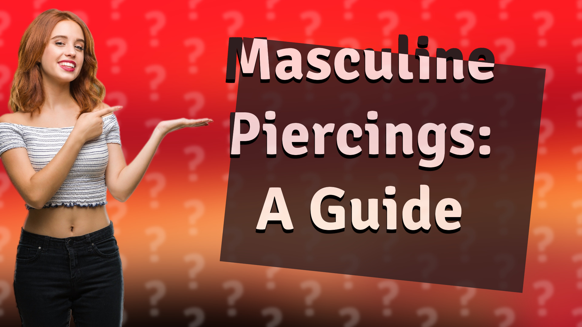 Masculine Piercings: A Guide