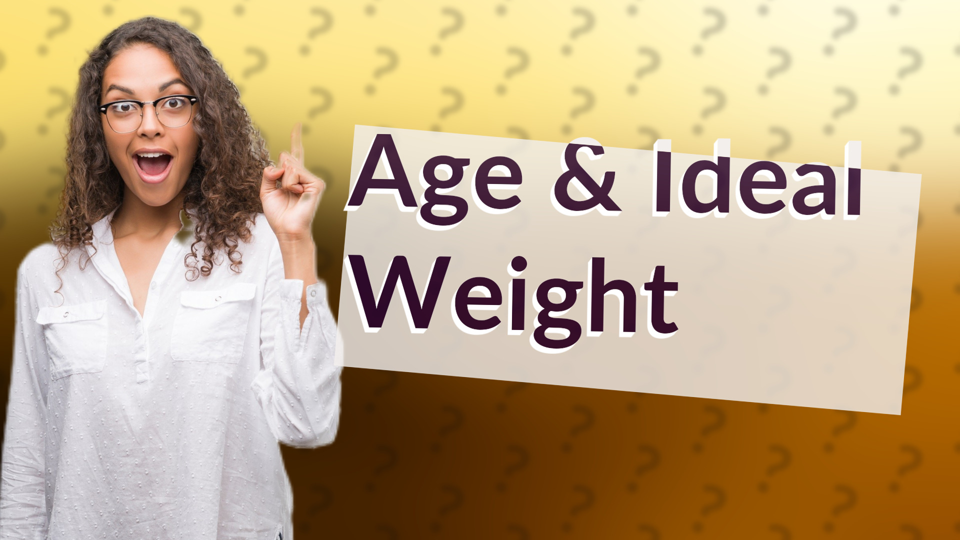 Age & Ideal Weight