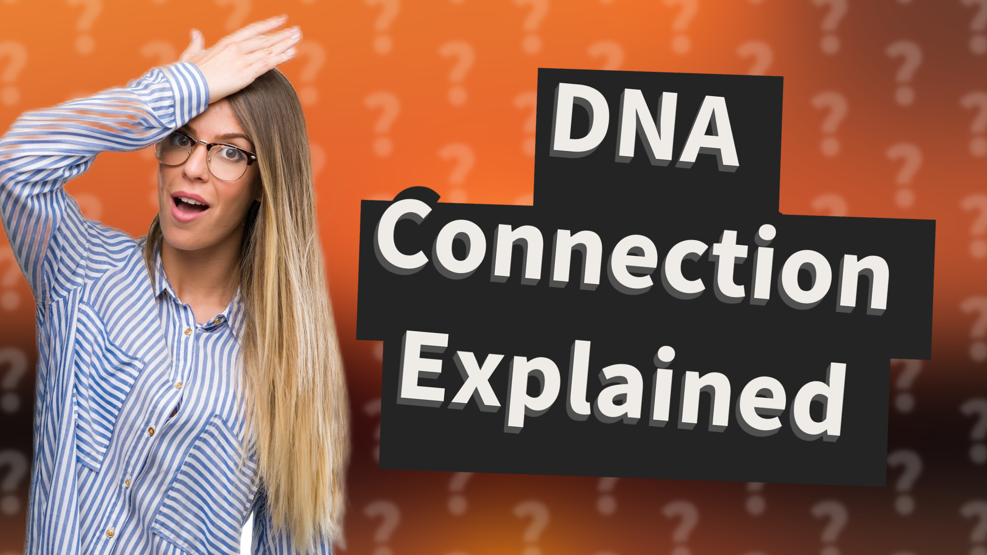 DNA Connection Explained