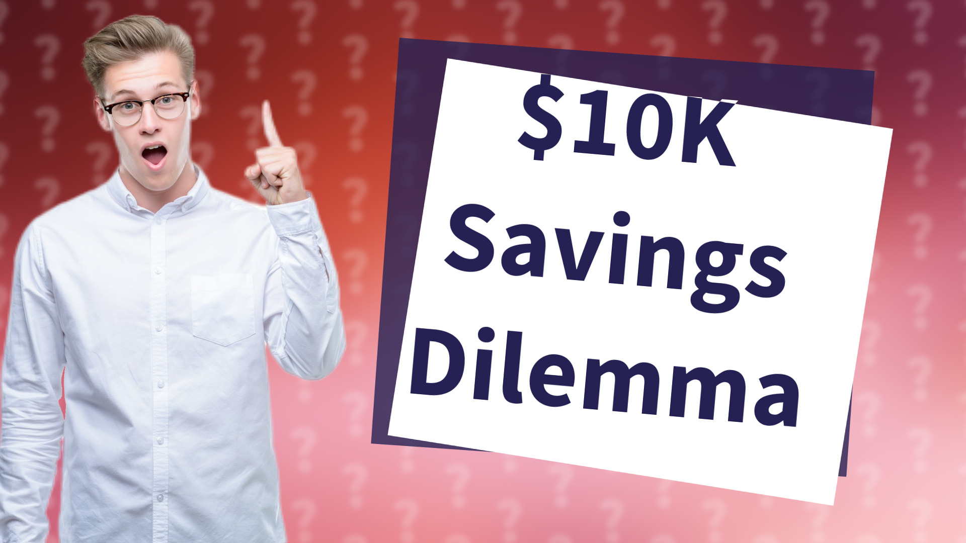 $10K Savings Dilemma