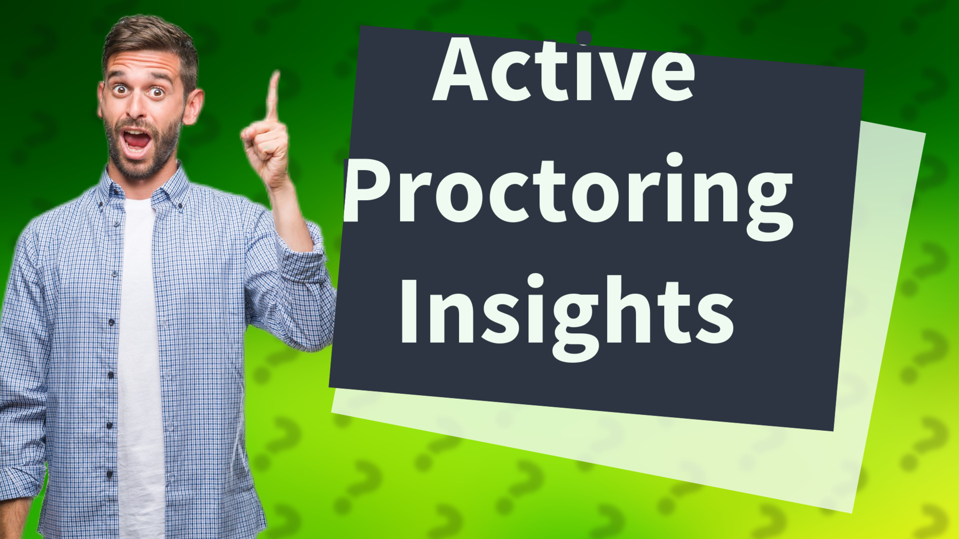 Active Proctoring Insights