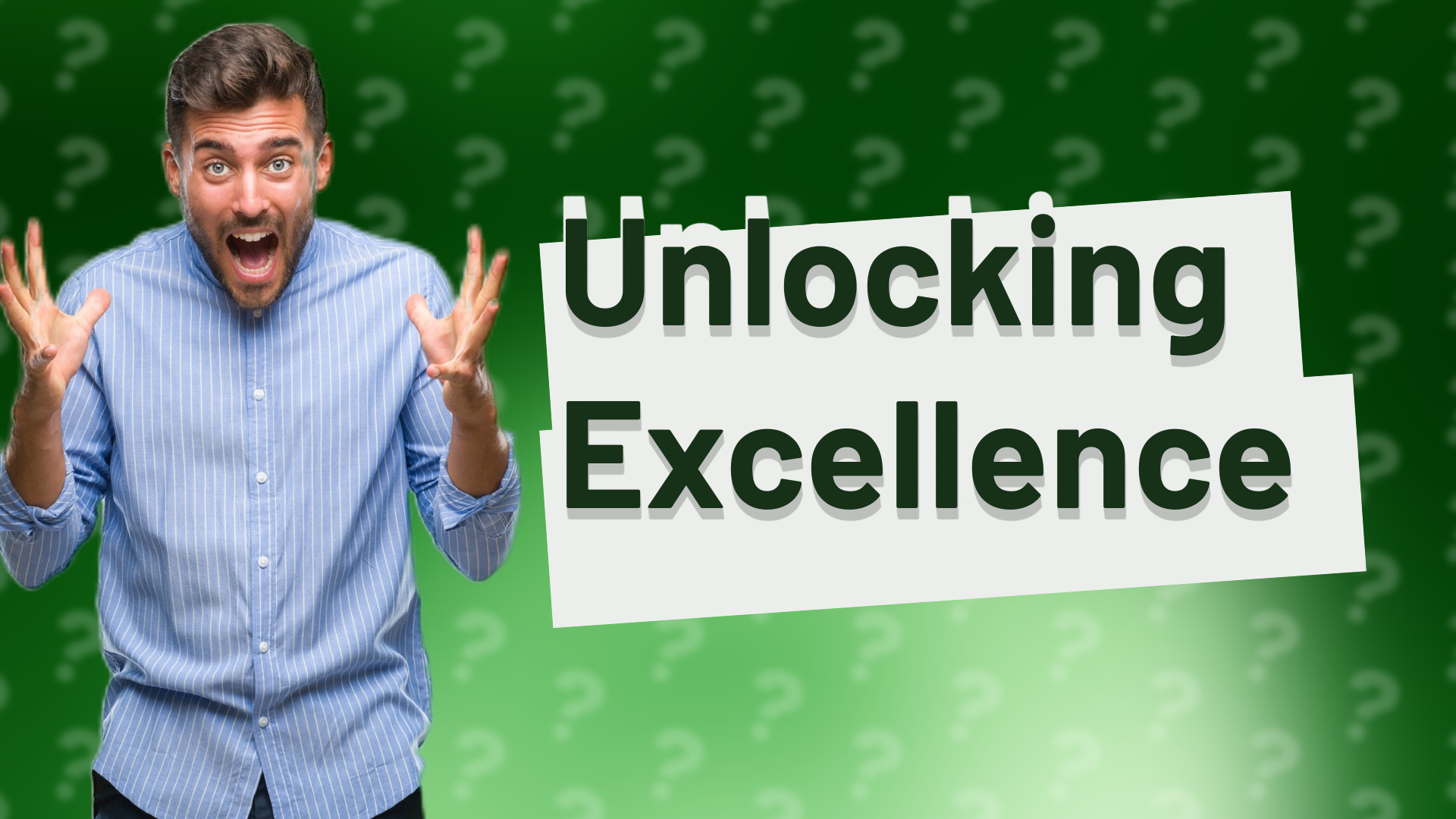 Unlocking Excellence