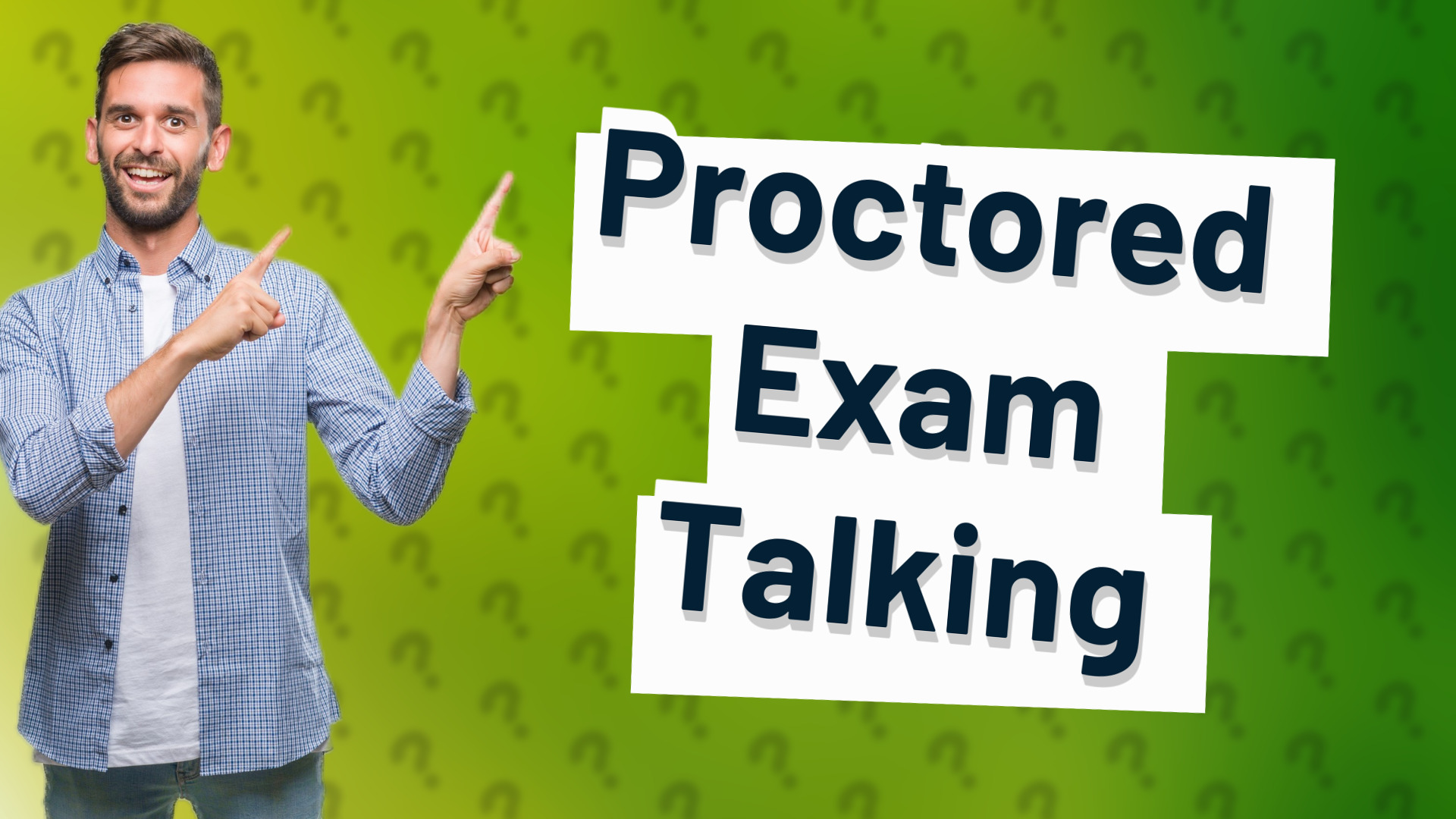 Proctored Exam Talking
