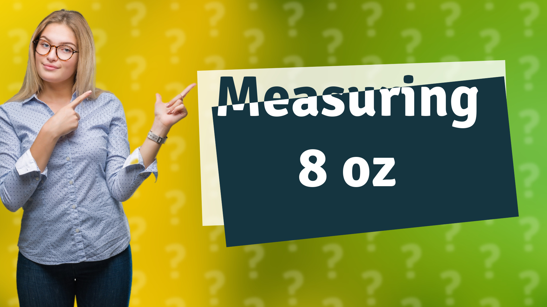 Measuring 8 oz