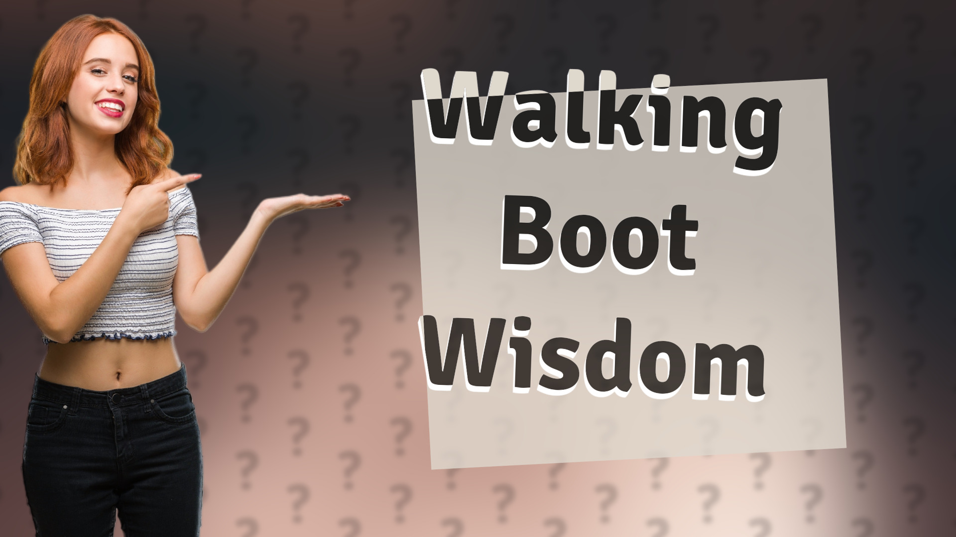 Walking Boot Wisdom