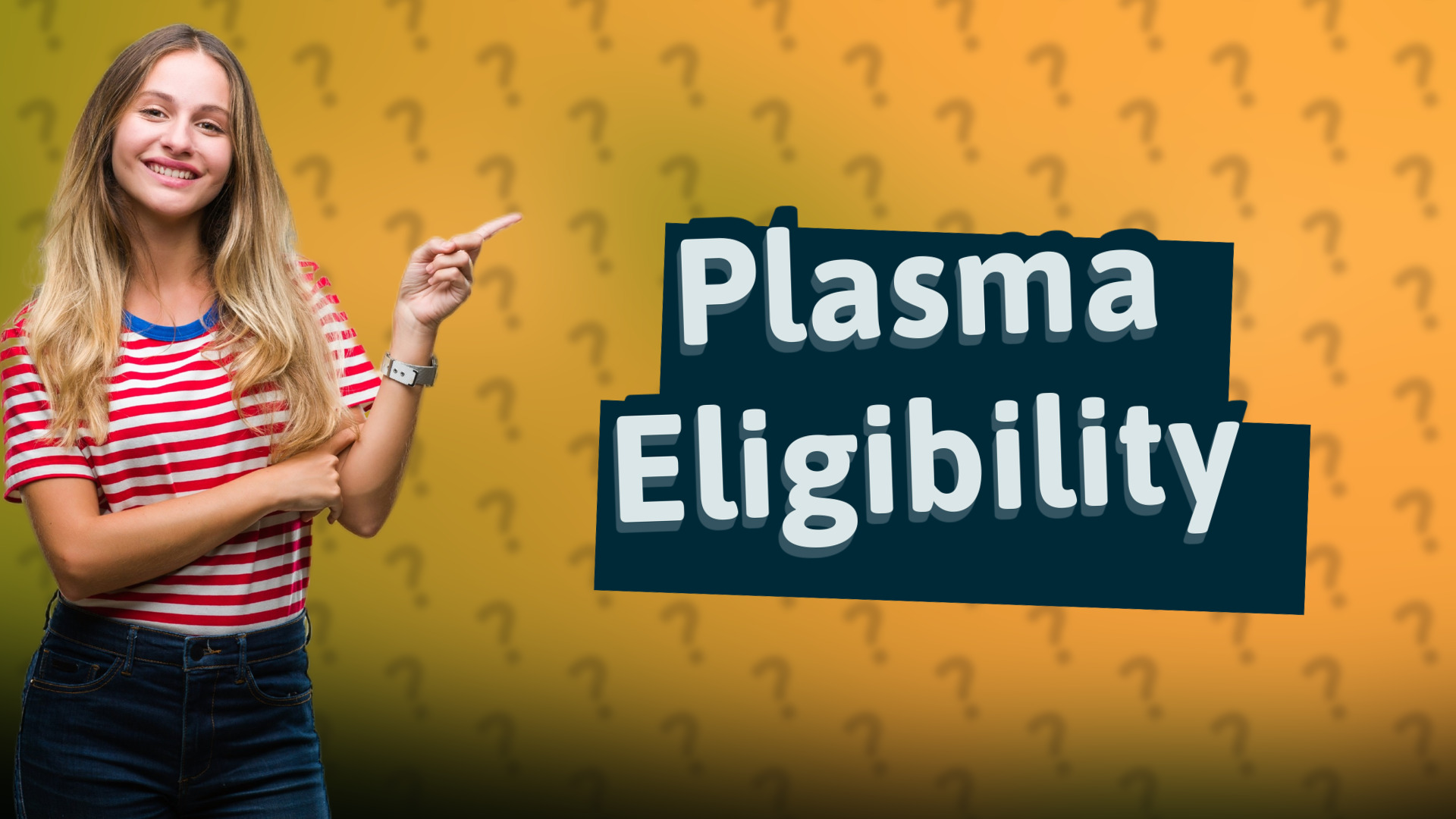 Plasma Eligibility