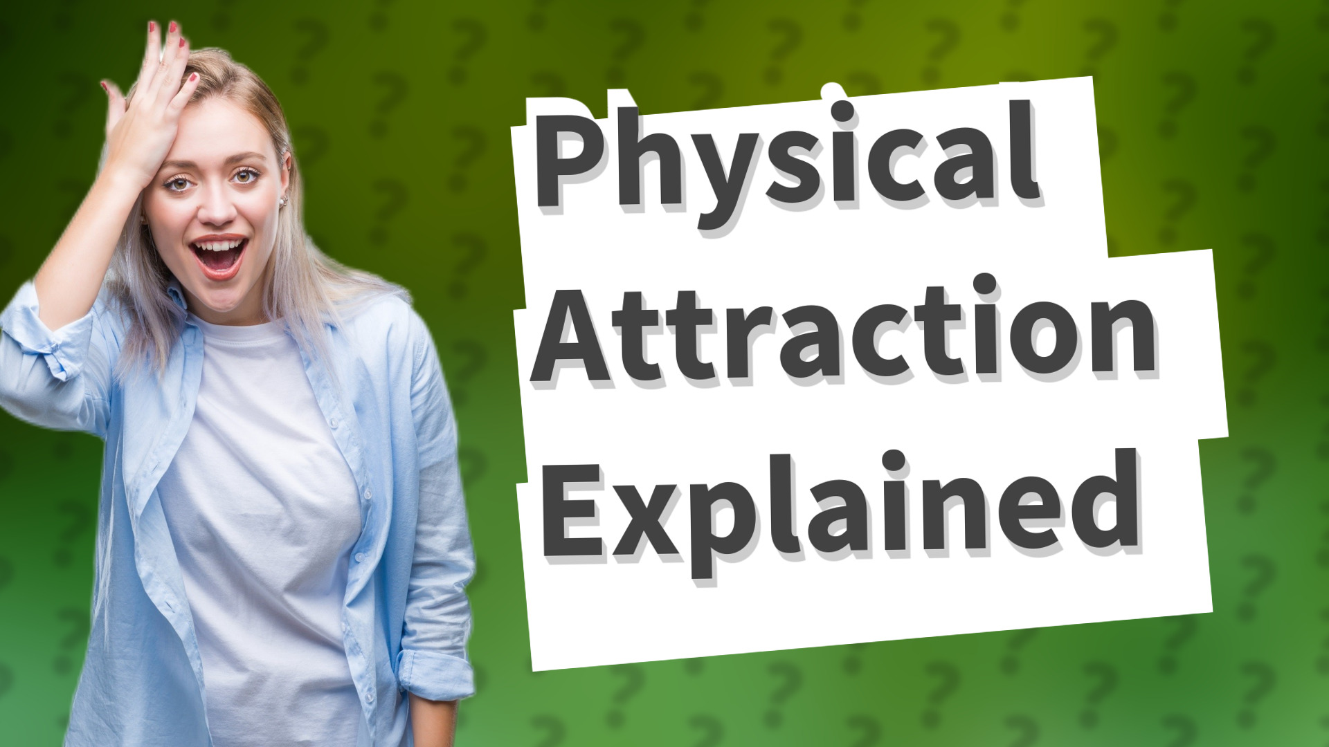 Physical Attraction Explained