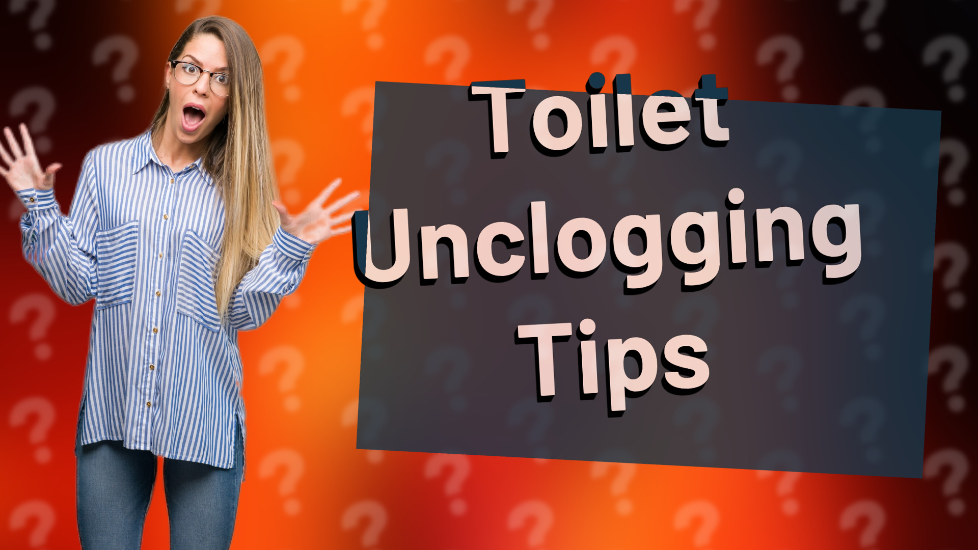 Toilet Unclogging Tips