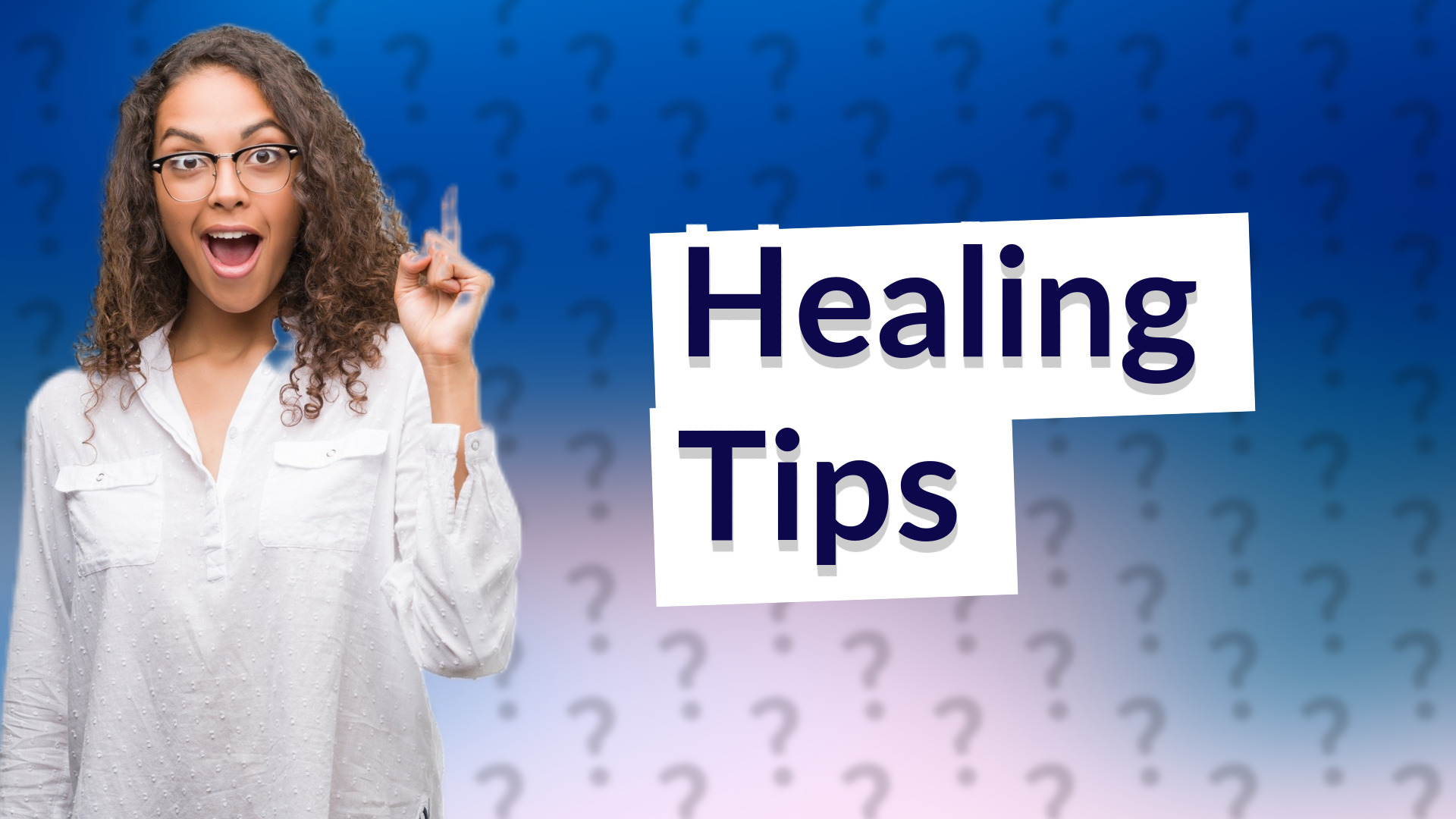 Healing Tips